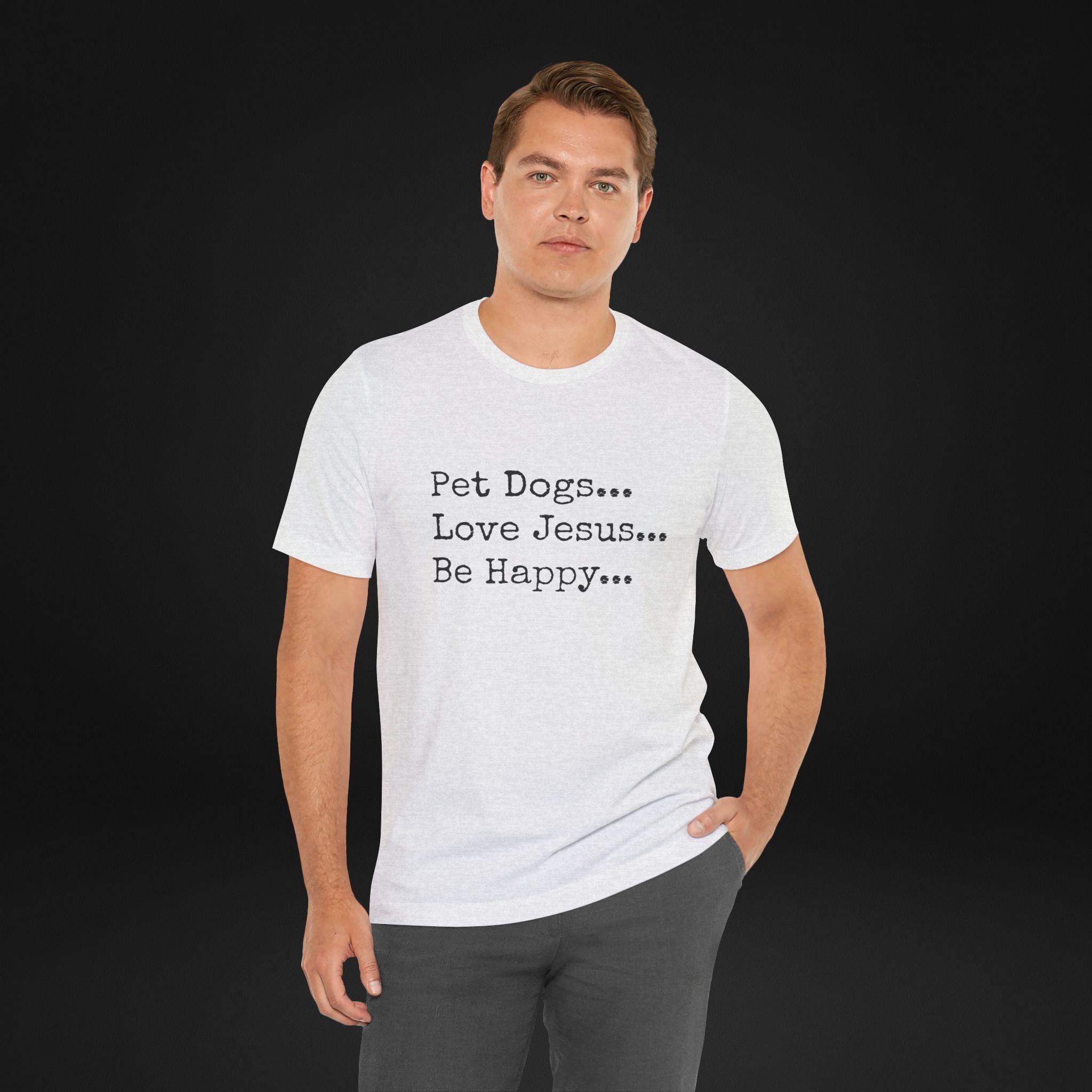 Pet Dogs Love Jesus Be Happy T-Shirt – Christian Dog Lover Faith Tee