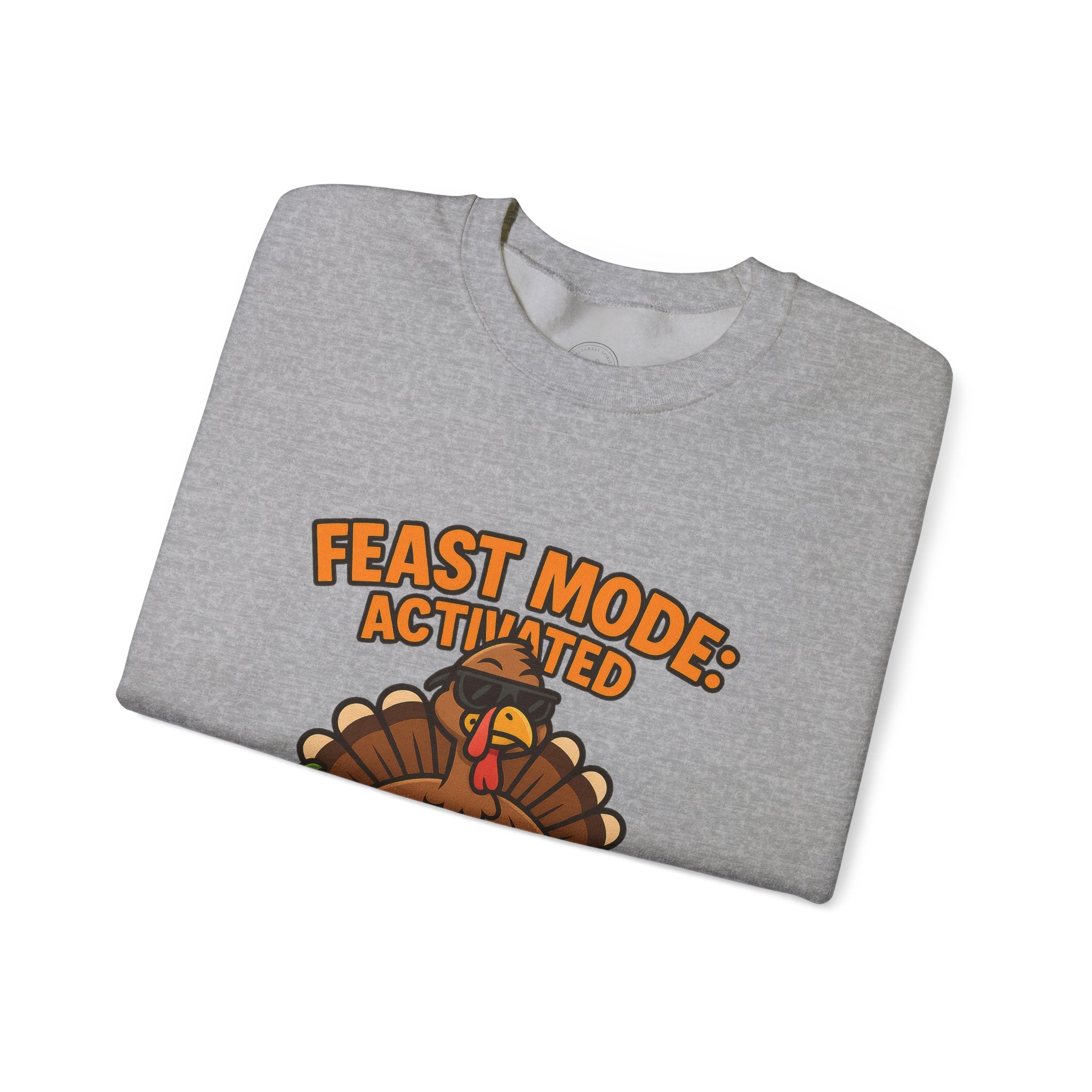 Feast Mode Activated Thanksgiving Turkey Sweatshirt – Fun Holiday Feast Design