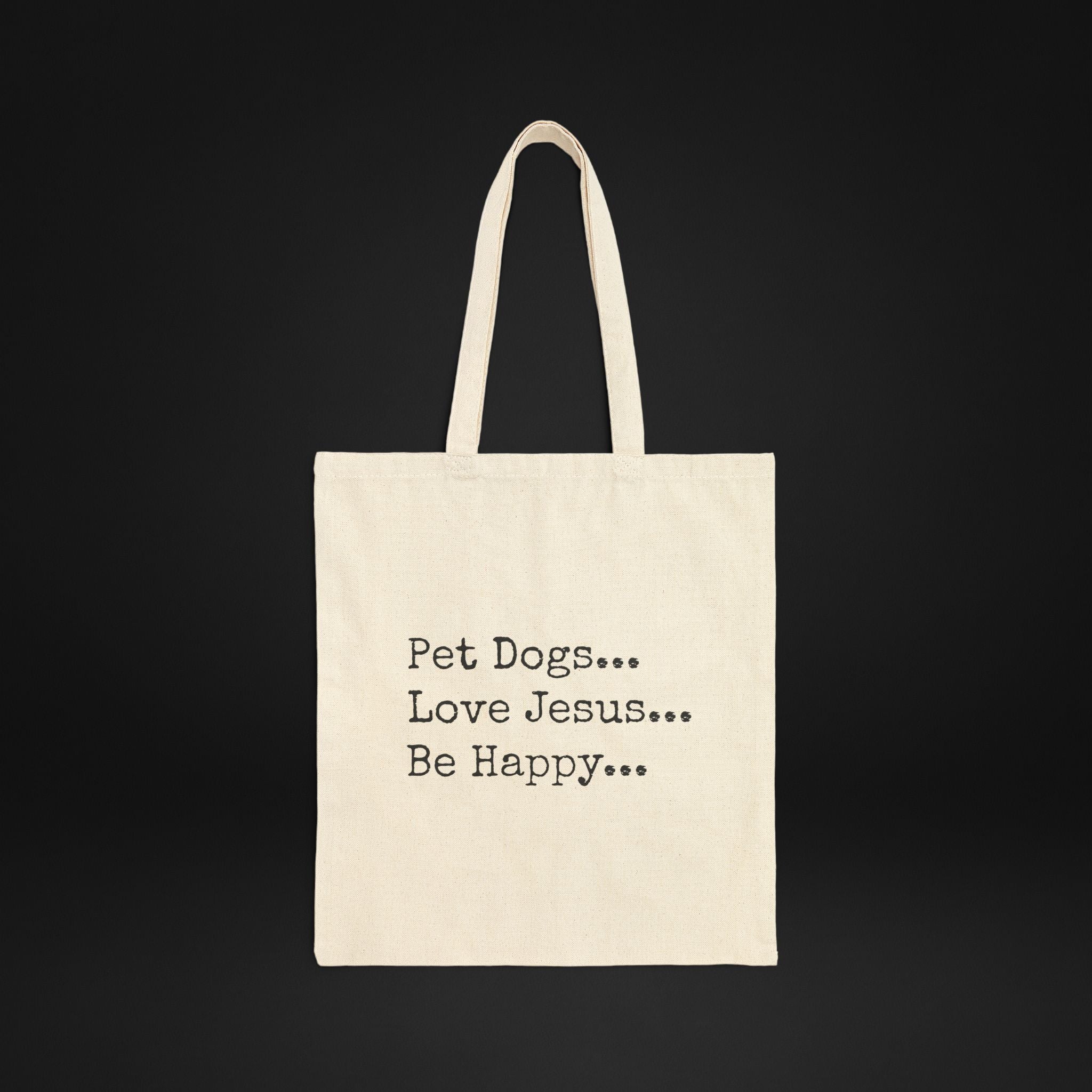 Pet Dogs Love Jesus Be Happy Canvas Tote Bag – Christian Dog Lover Faith Tote