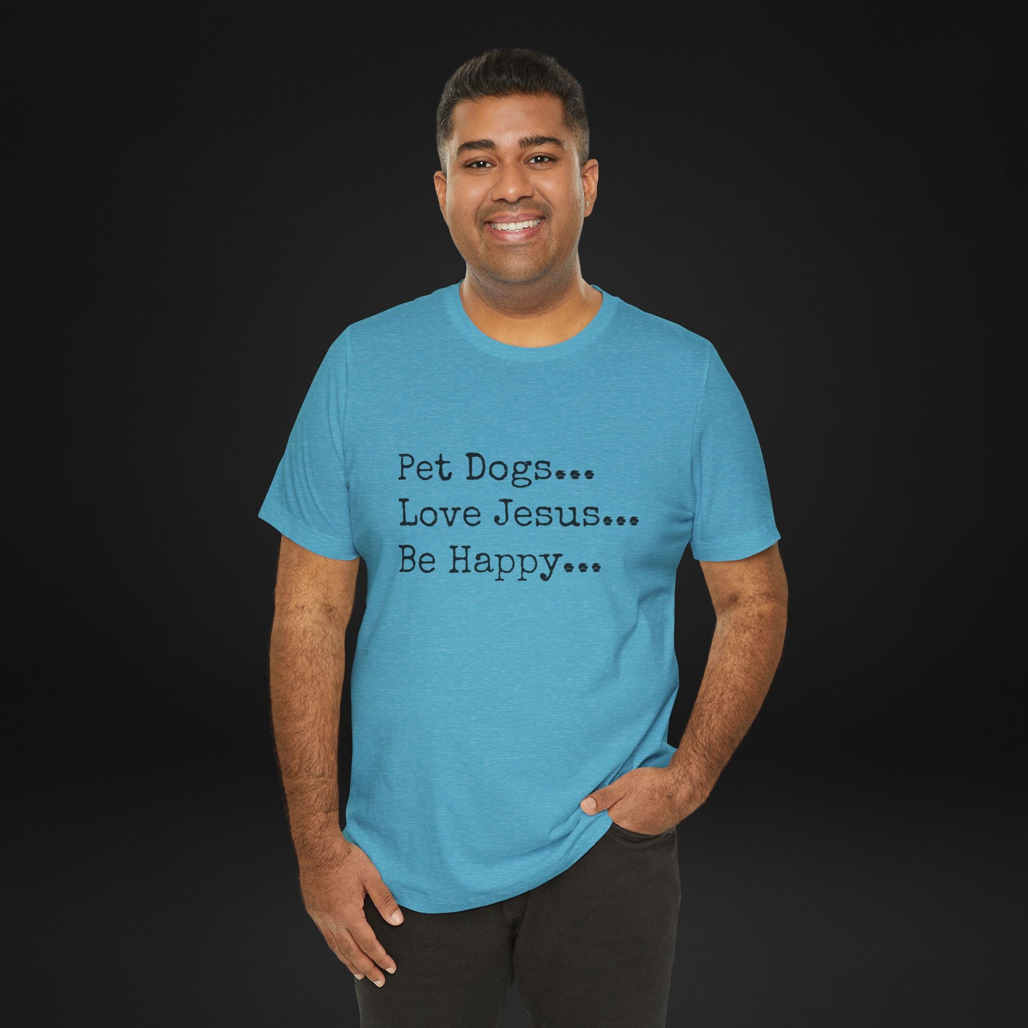 Pet Dogs Love Jesus Be Happy T-Shirt – Christian Dog Lover Faith Tee