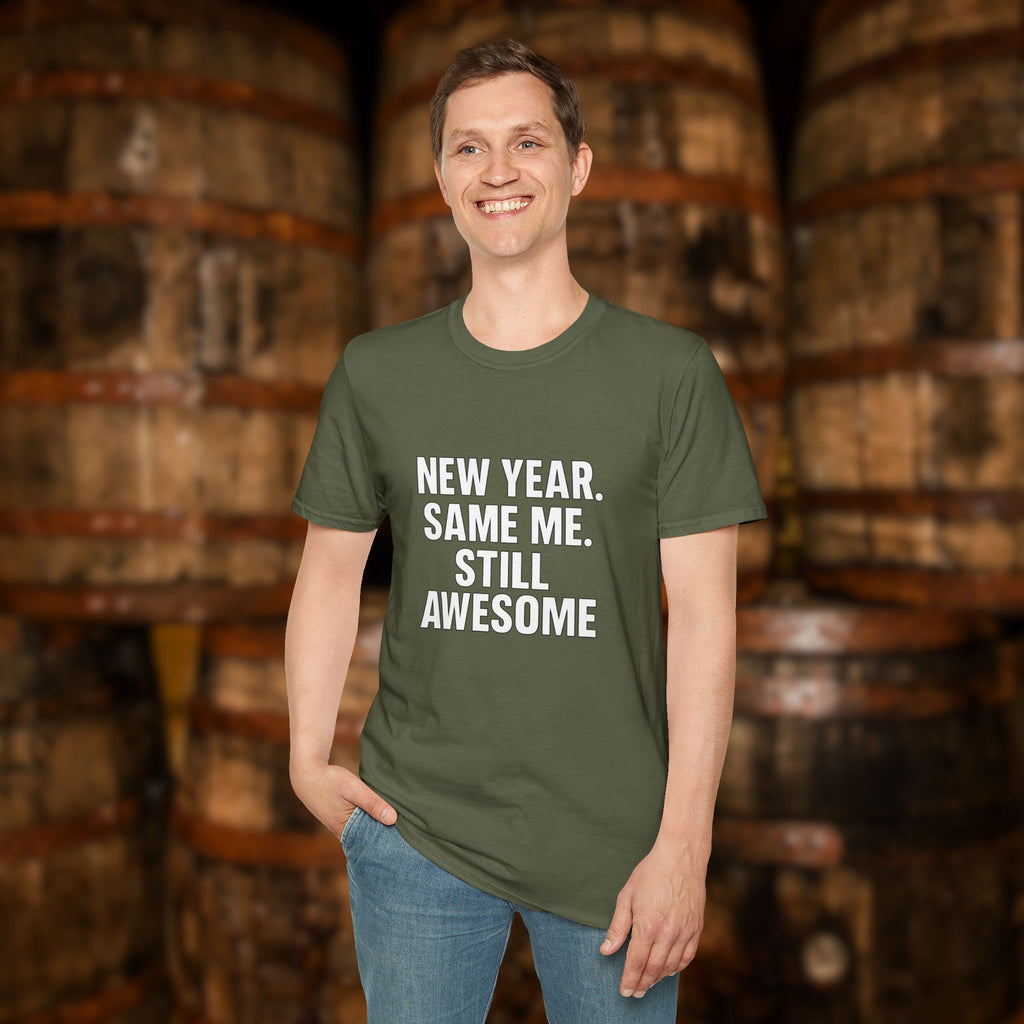 New Year Same Me Still Awesome T-Shirt – Funny New Year Graphic Tee, Bold Statement Unisex Shirt