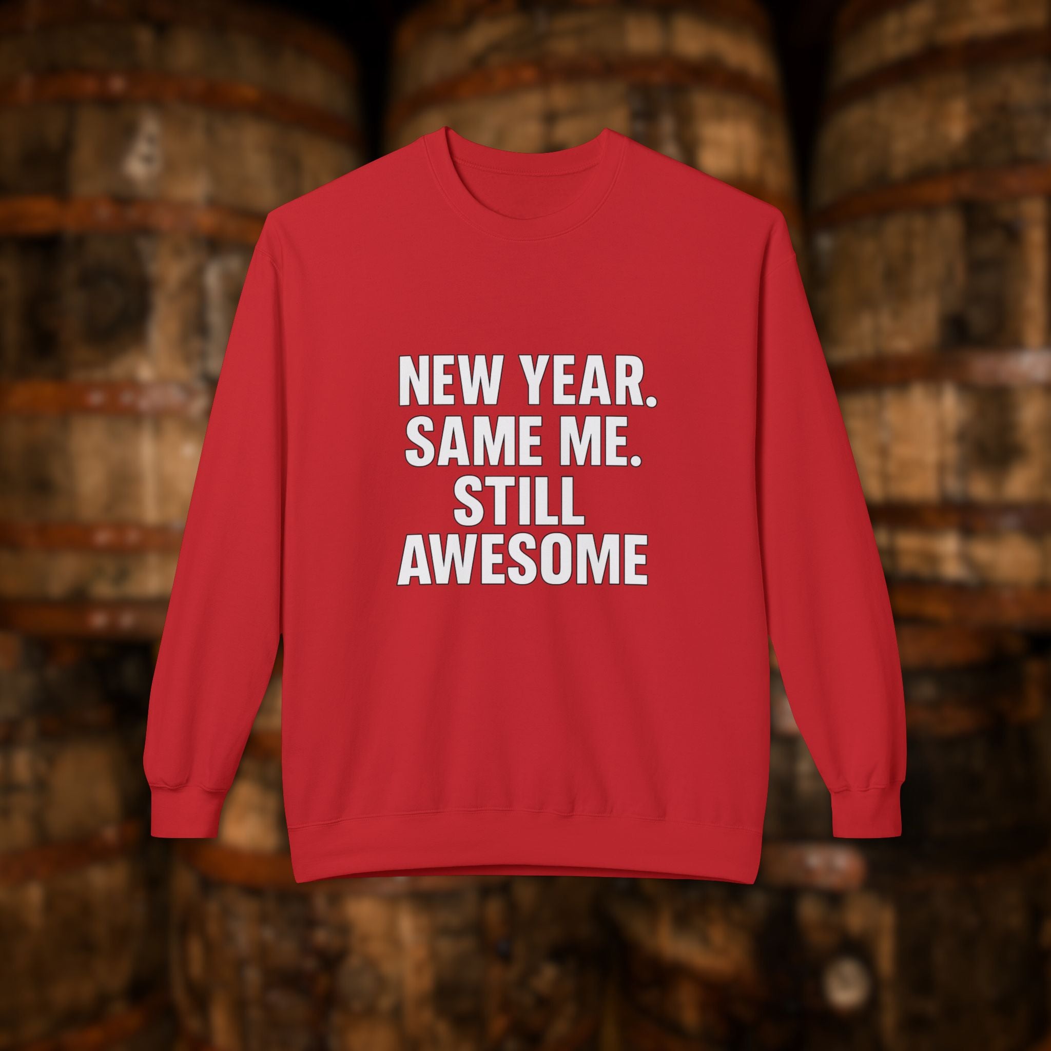 New Year Same Me Still Awesome Sweatshirt – Funny New Year Crewneck, Bold Statement Unisex Graphic Pullover