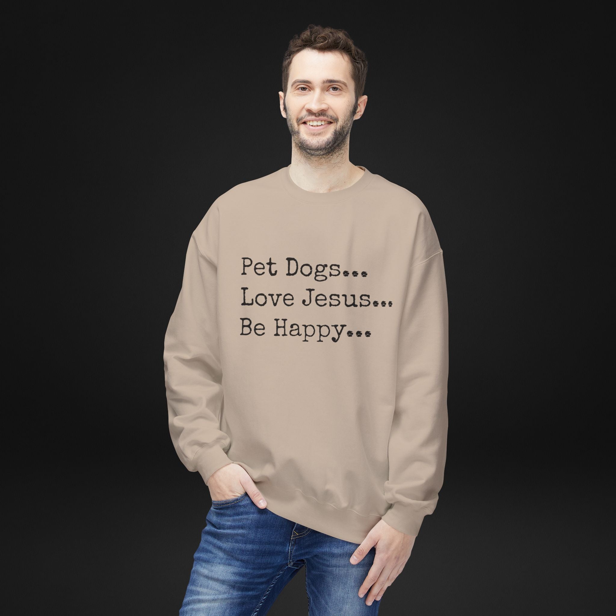 Pet Dogs Love Jesus Be Happy Sweatshirt – Christian Dog Lover Faith Crewneck