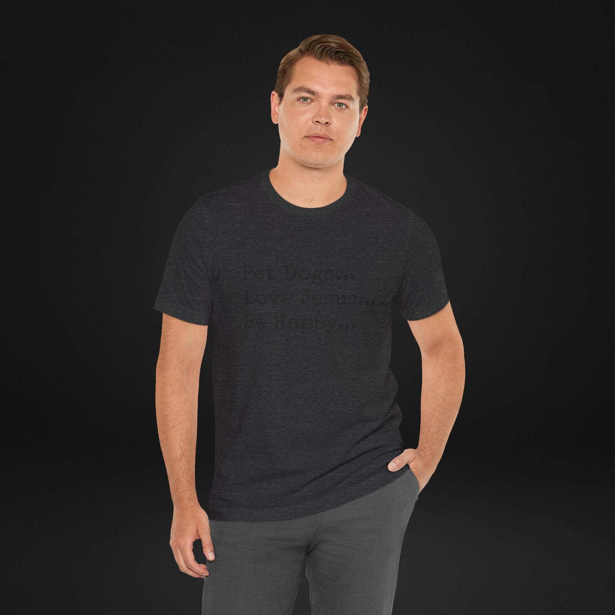 Pet Dogs Love Jesus Be Happy T-Shirt – Christian Dog Lover Faith Tee