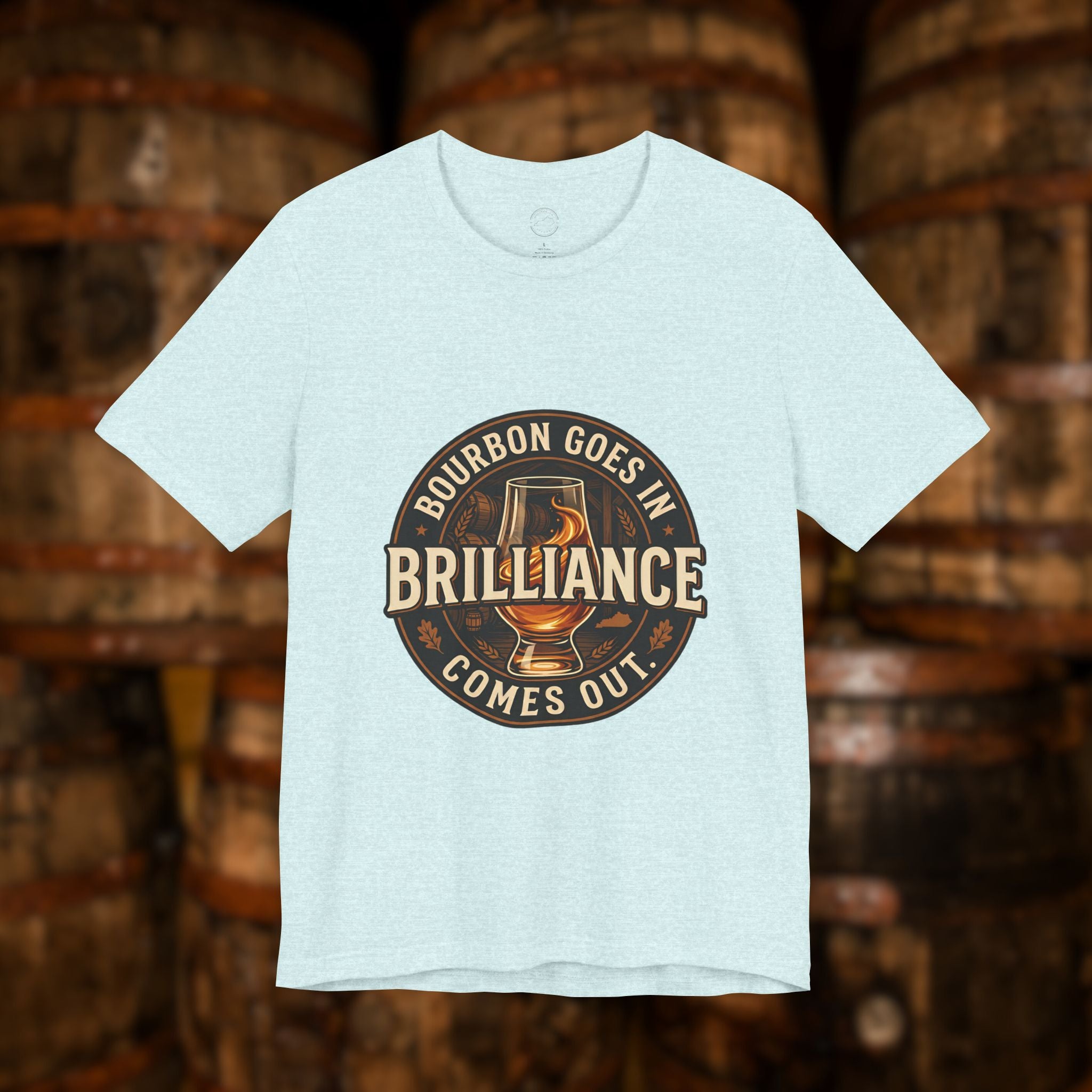 Bourbon Goes In Brilliance Comes Out T-Shirt | Kentucky Bourbon Graphic Tee