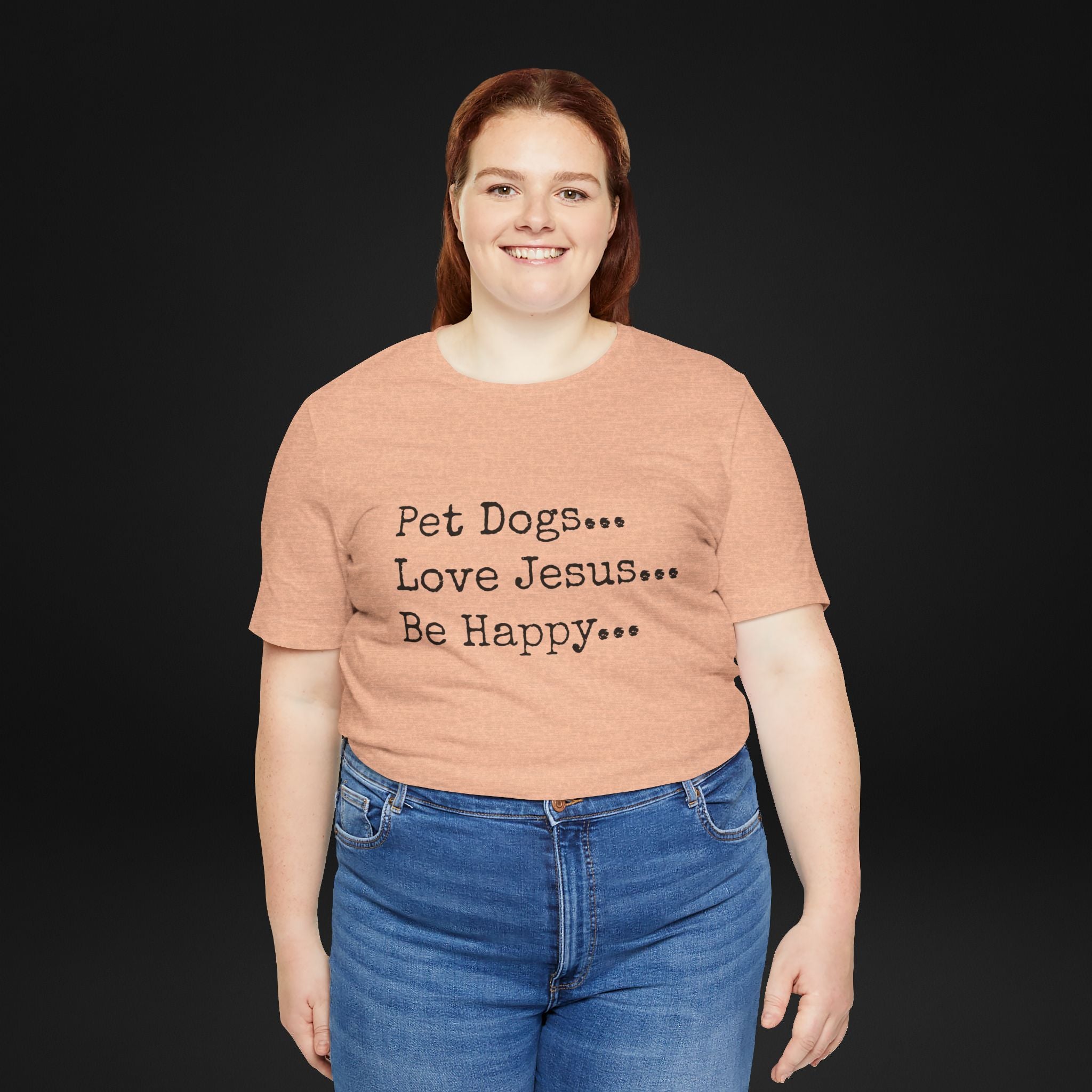 Pet Dogs Love Jesus Be Happy T-Shirt – Christian Dog Lover Faith Tee