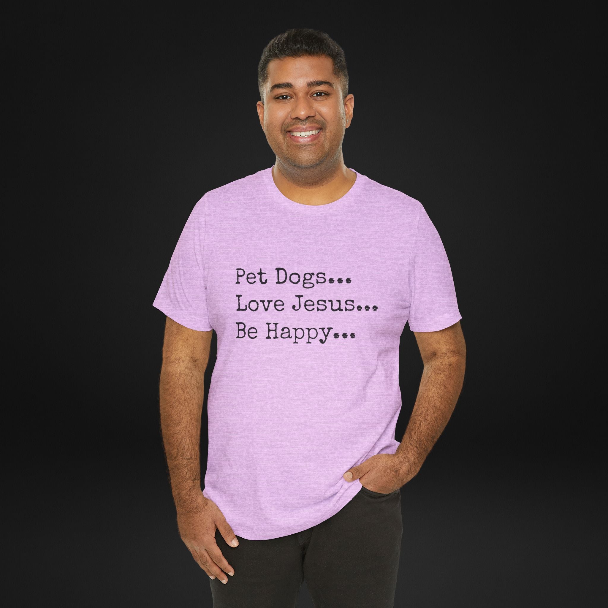 Pet Dogs Love Jesus Be Happy T-Shirt – Christian Dog Lover Faith Tee