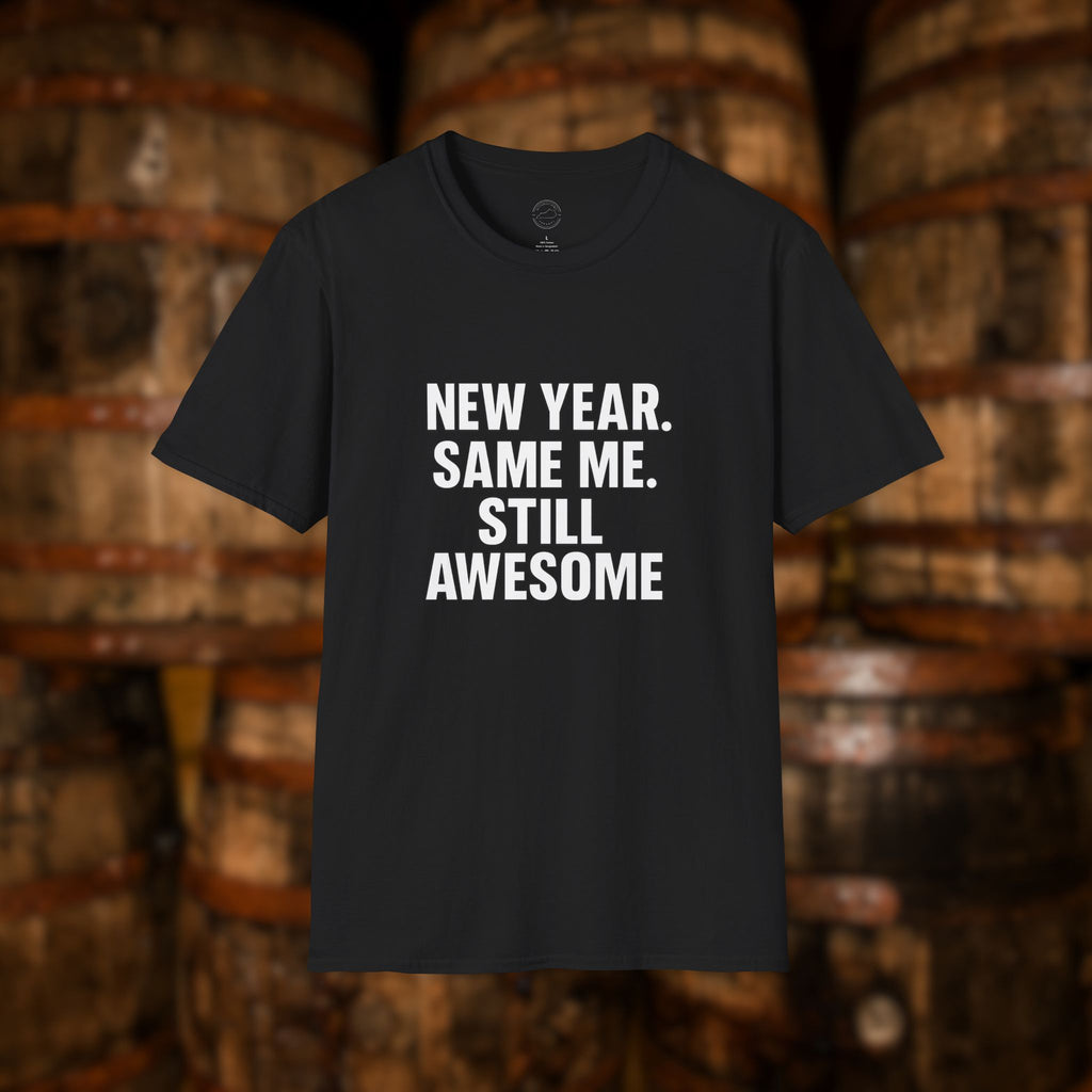 New Year Same Me Still Awesome T-Shirt – Funny New Year Graphic Tee, Bold Statement Unisex Shirt