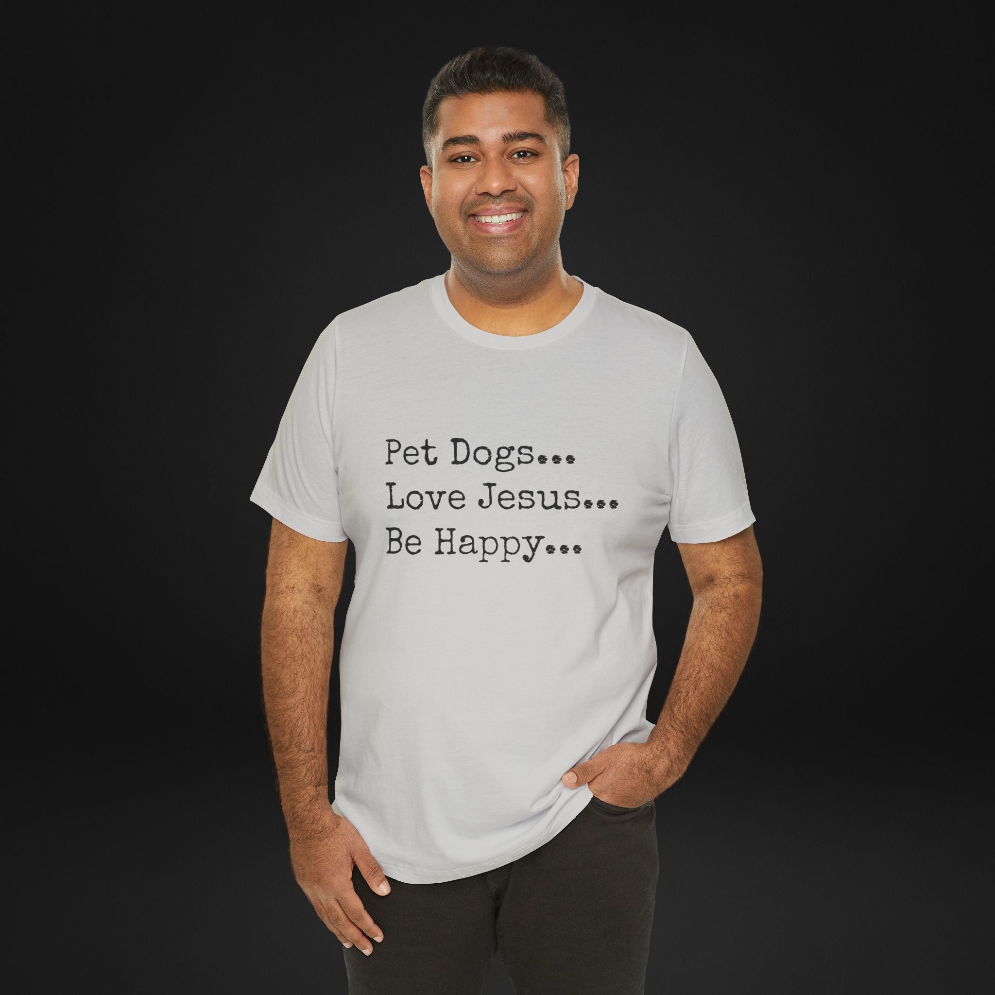 Pet Dogs Love Jesus Be Happy T-Shirt – Christian Dog Lover Faith Tee
