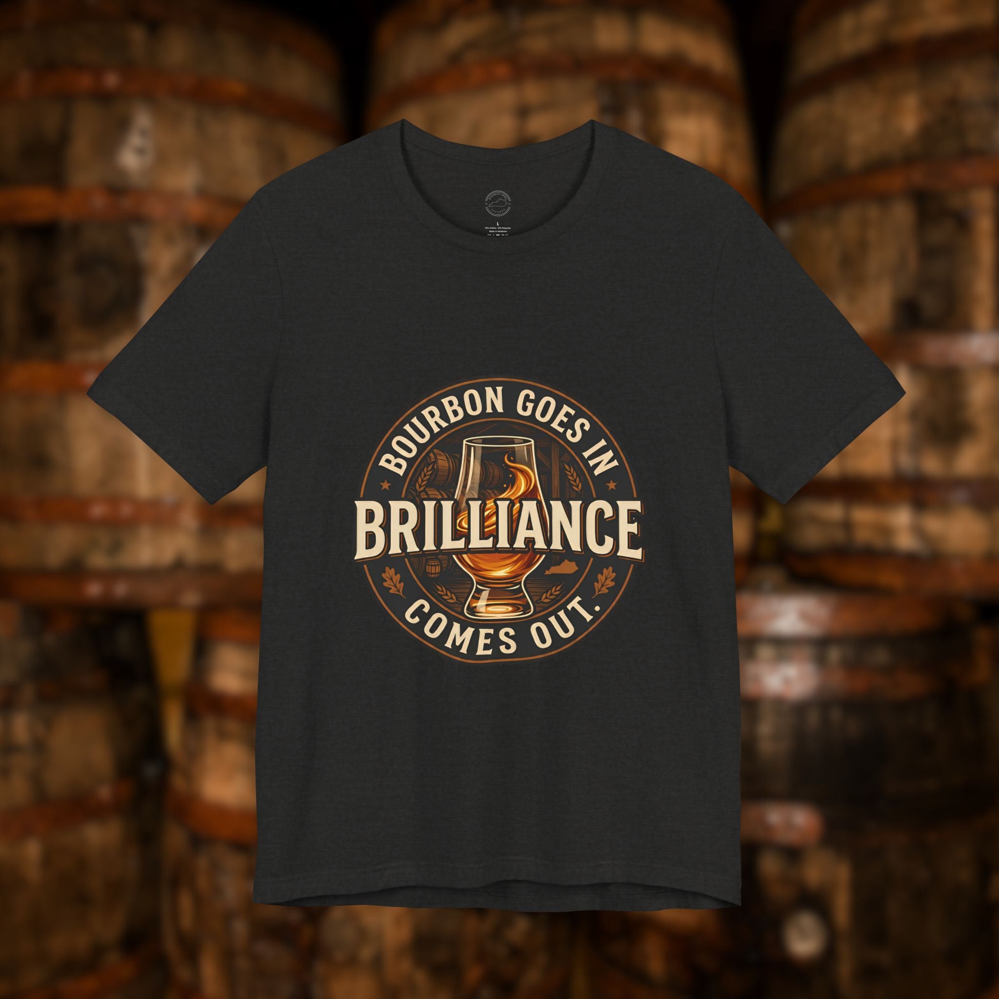 Bourbon Goes In Brilliance Comes Out T-Shirt | Kentucky Bourbon Graphic Tee