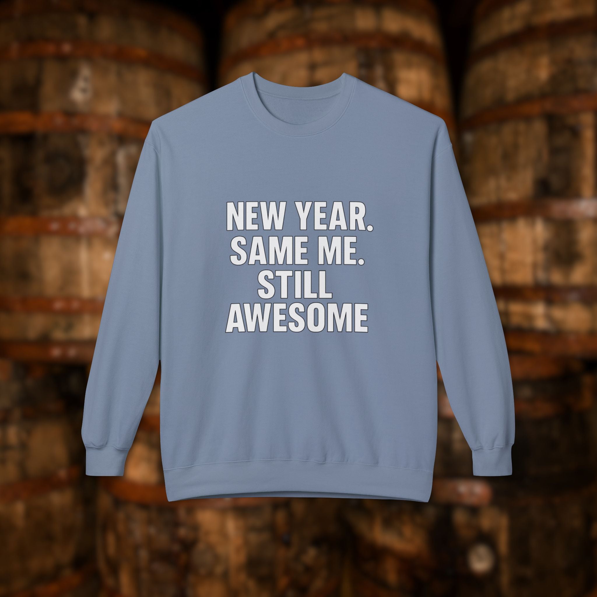 New Year Same Me Still Awesome Sweatshirt – Funny New Year Crewneck, Bold Statement Unisex Graphic Pullover