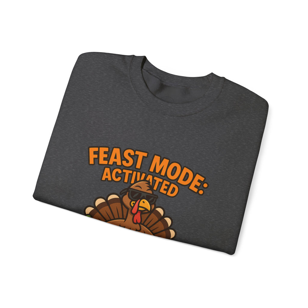 Feast Mode Activated Thanksgiving Turkey Sweatshirt – Fun Holiday Feast Design