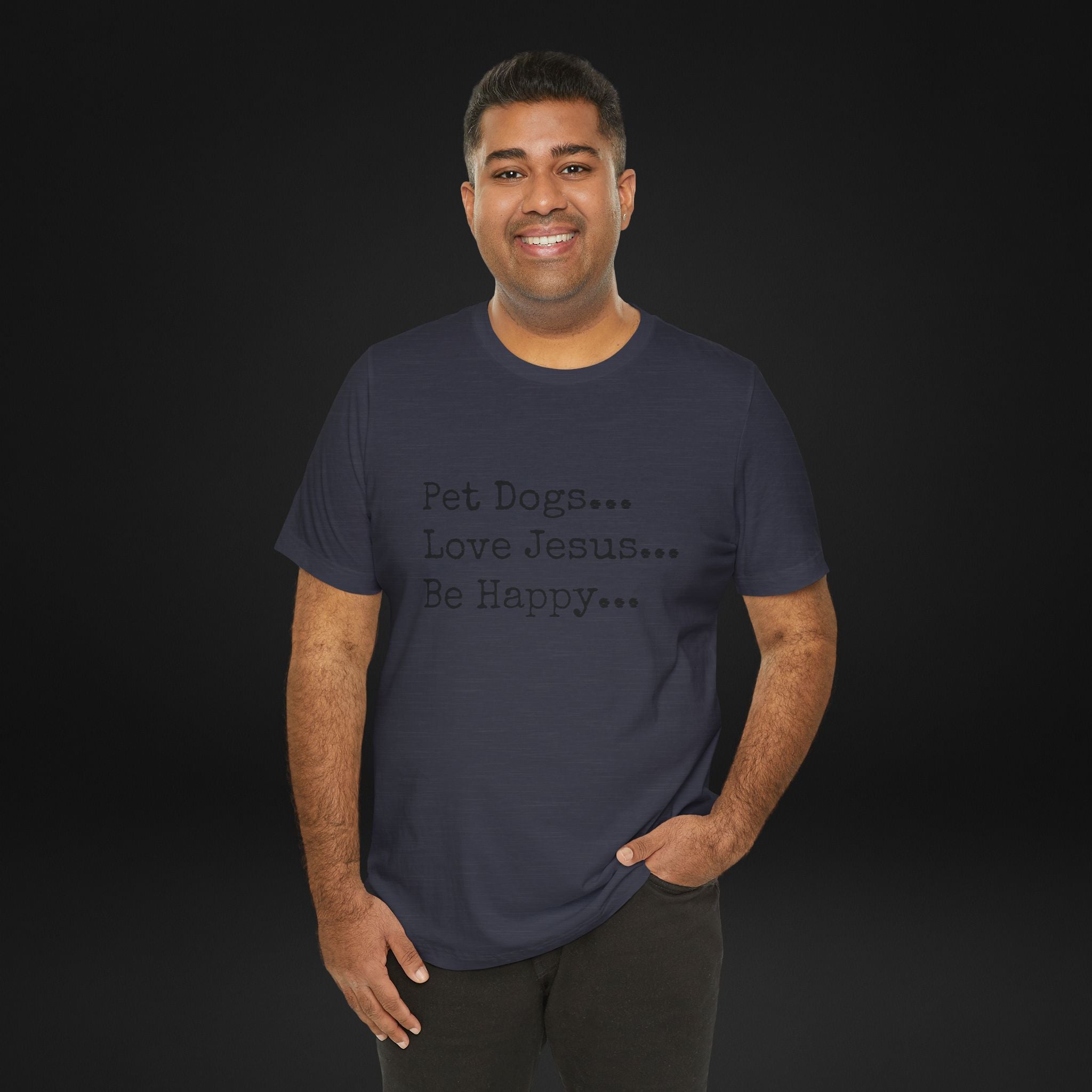 Pet Dogs Love Jesus Be Happy T-Shirt – Christian Dog Lover Faith Tee