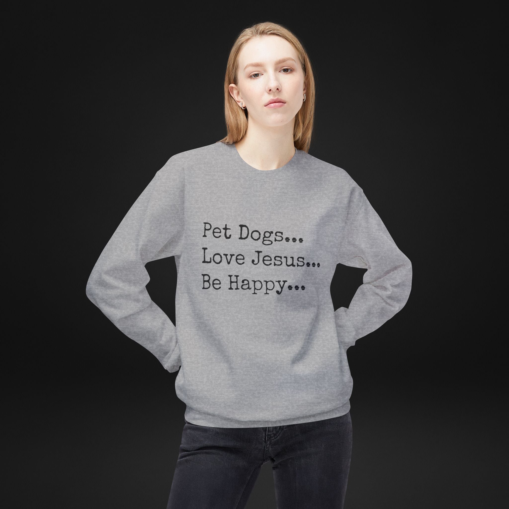 Pet Dogs Love Jesus Be Happy Sweatshirt – Christian Dog Lover Faith Crewneck