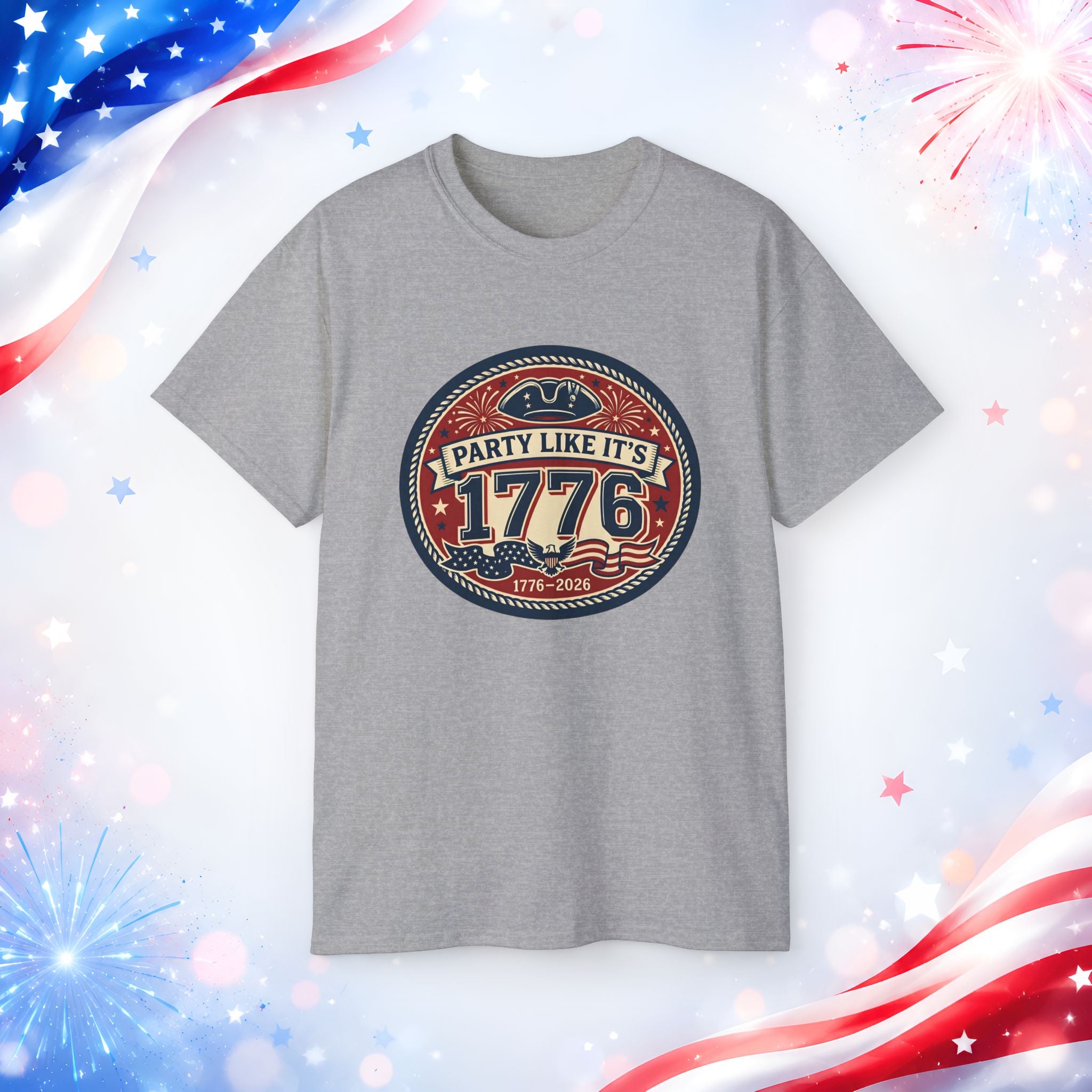 Party Like It’s 1776 T-Shirt | America 250th Birthday 4th of July Patriotic Tee
