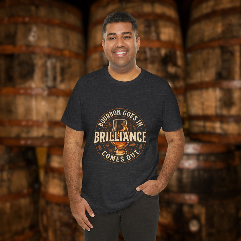 Bourbon Goes In Brilliance Comes Out T-Shirt | Kentucky Bourbon Graphic Tee