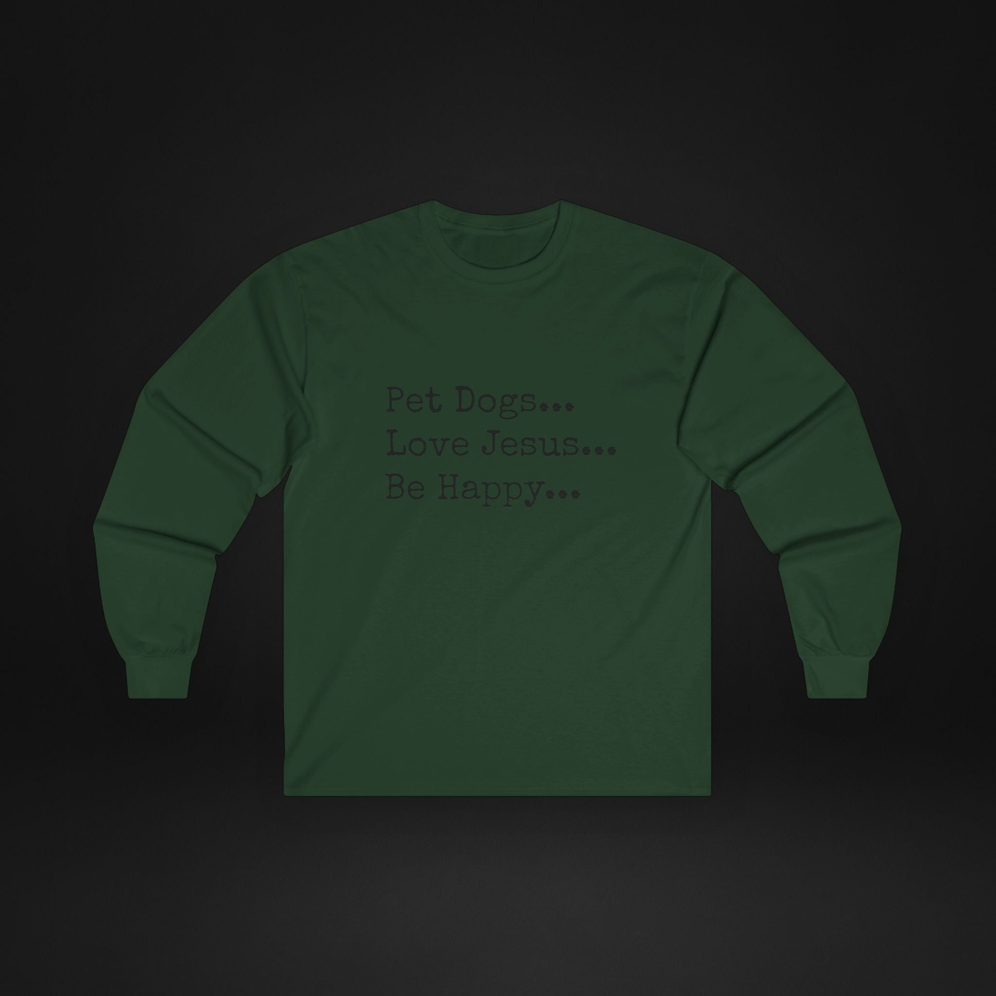 Pet Dogs Love Jesus Be Happy Long Sleeve Shirt – Christian Dog Lover Faith Tee