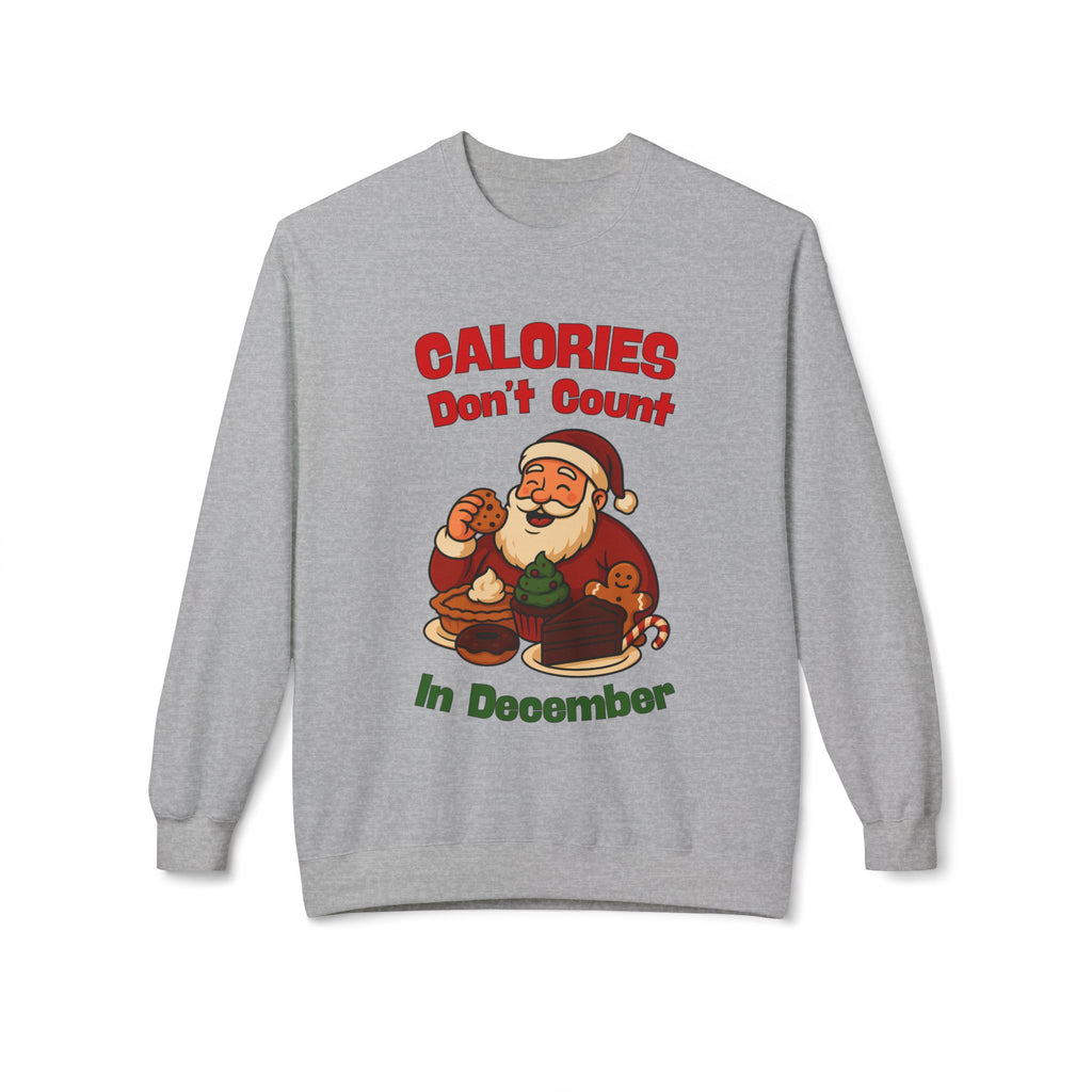 Calories Don’t Count in December Christmas Sweatshirt – Funny Santa Holiday Sweater