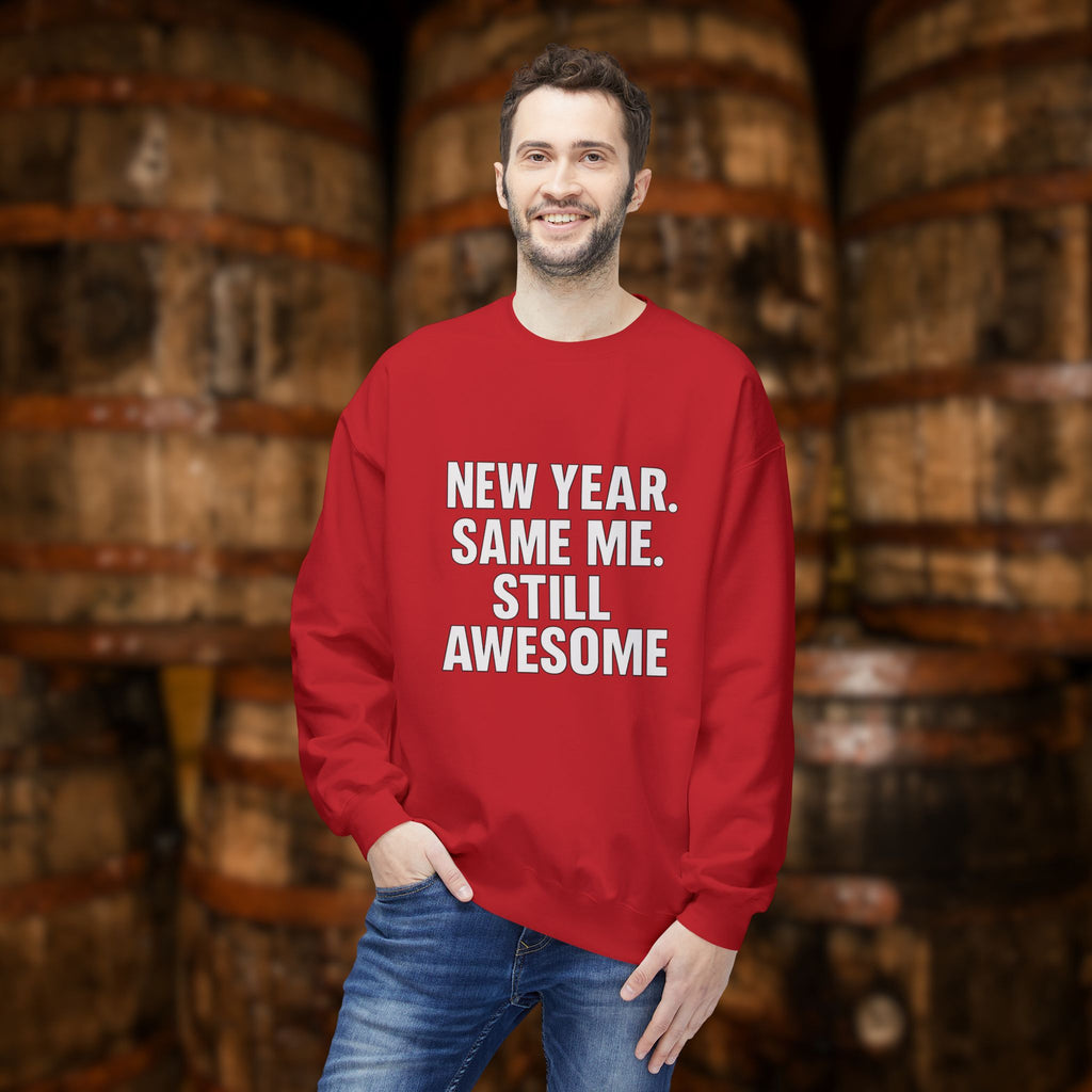 New Year Same Me Still Awesome Sweatshirt – Funny New Year Crewneck, Bold Statement Unisex Graphic Pullover