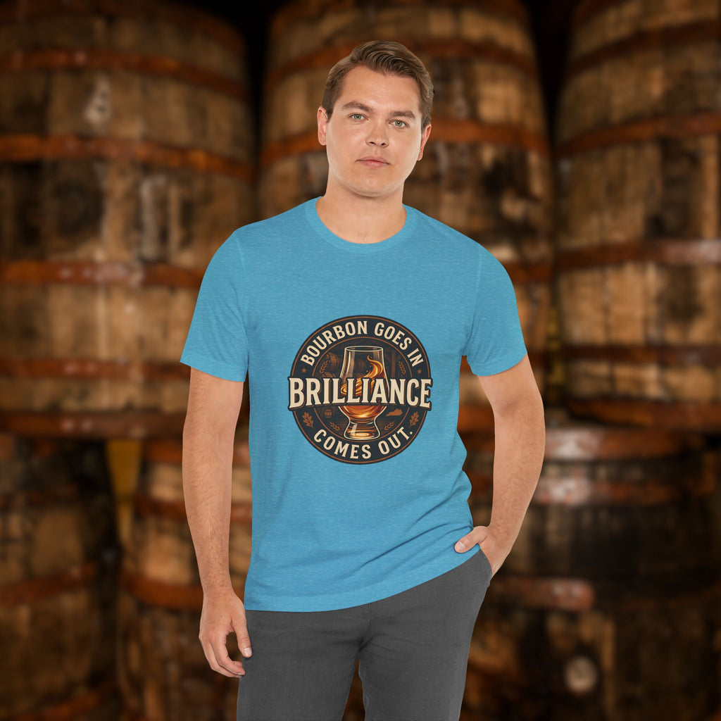 Bourbon Goes In Brilliance Comes Out T-Shirt | Kentucky Bourbon Graphic Tee