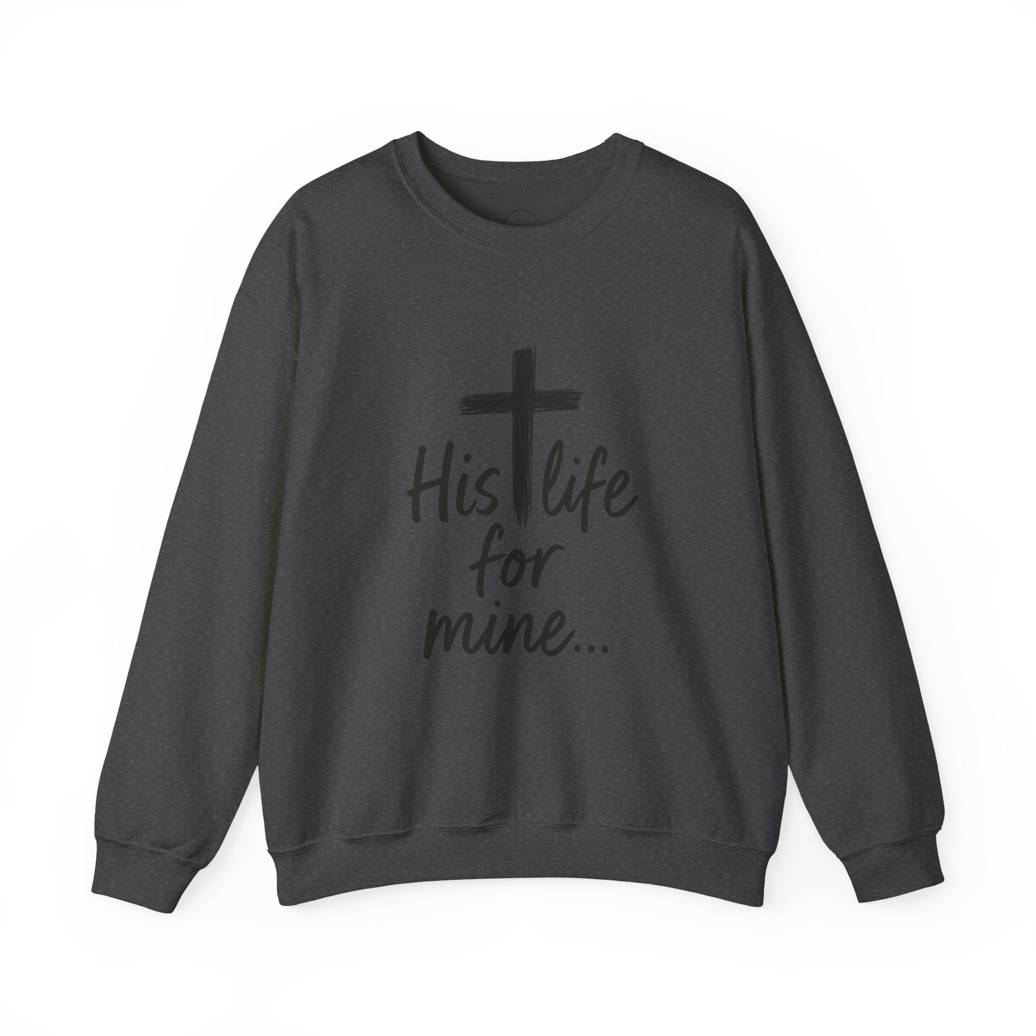 His Life for Mine Christian Sweatshirt – Inspirational Faith-Based Apparel