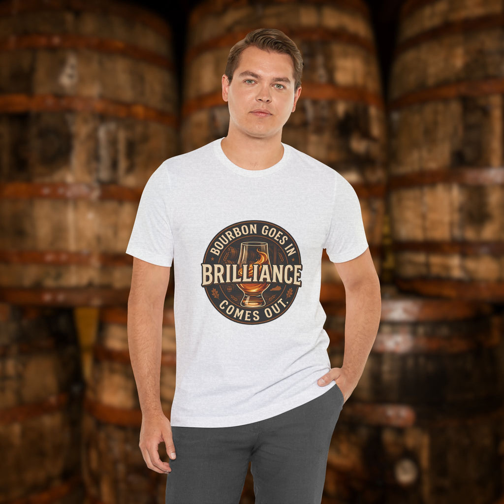 Bourbon Goes In Brilliance Comes Out T-Shirt | Kentucky Bourbon Graphic Tee