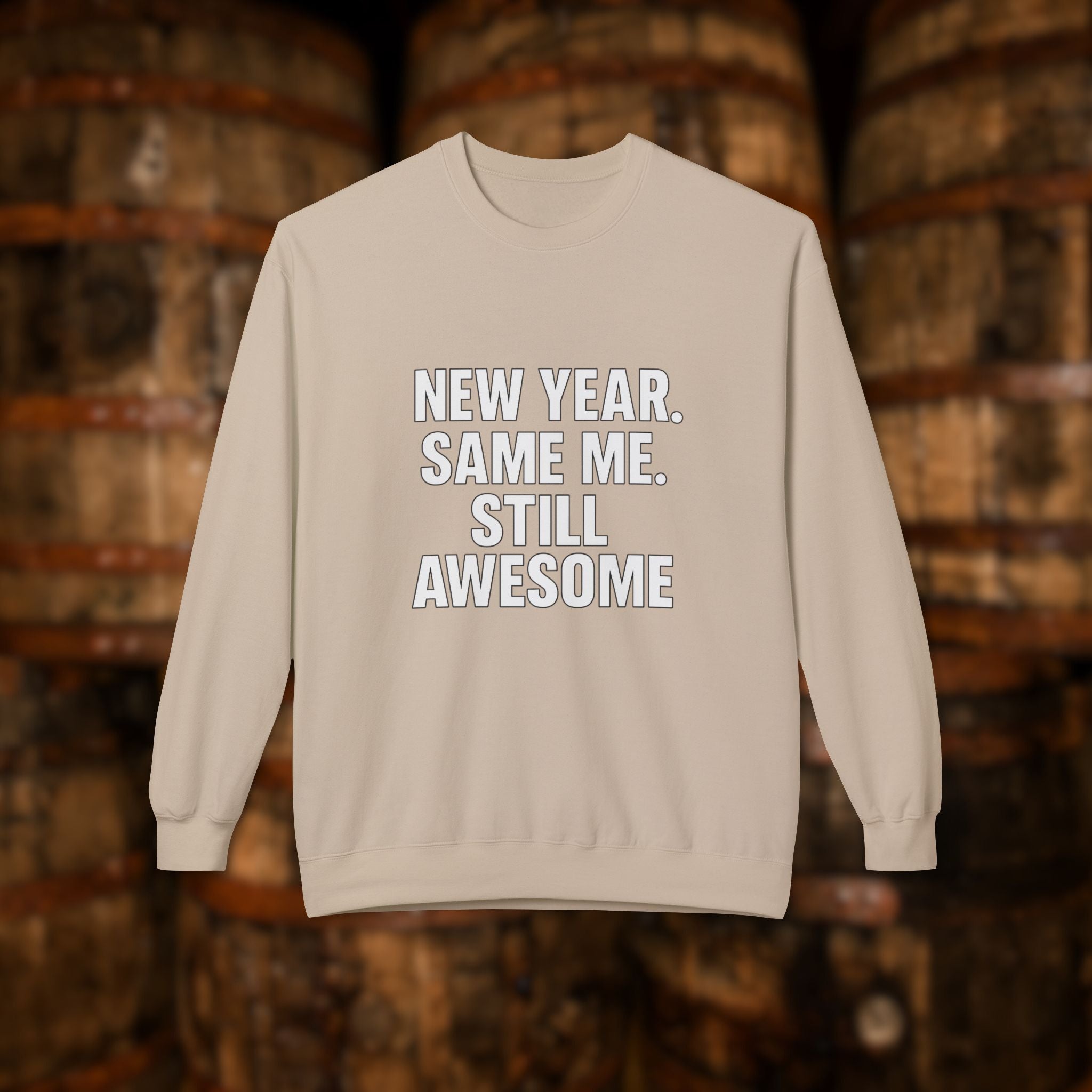 New Year Same Me Still Awesome Sweatshirt – Funny New Year Crewneck, Bold Statement Unisex Graphic Pullover