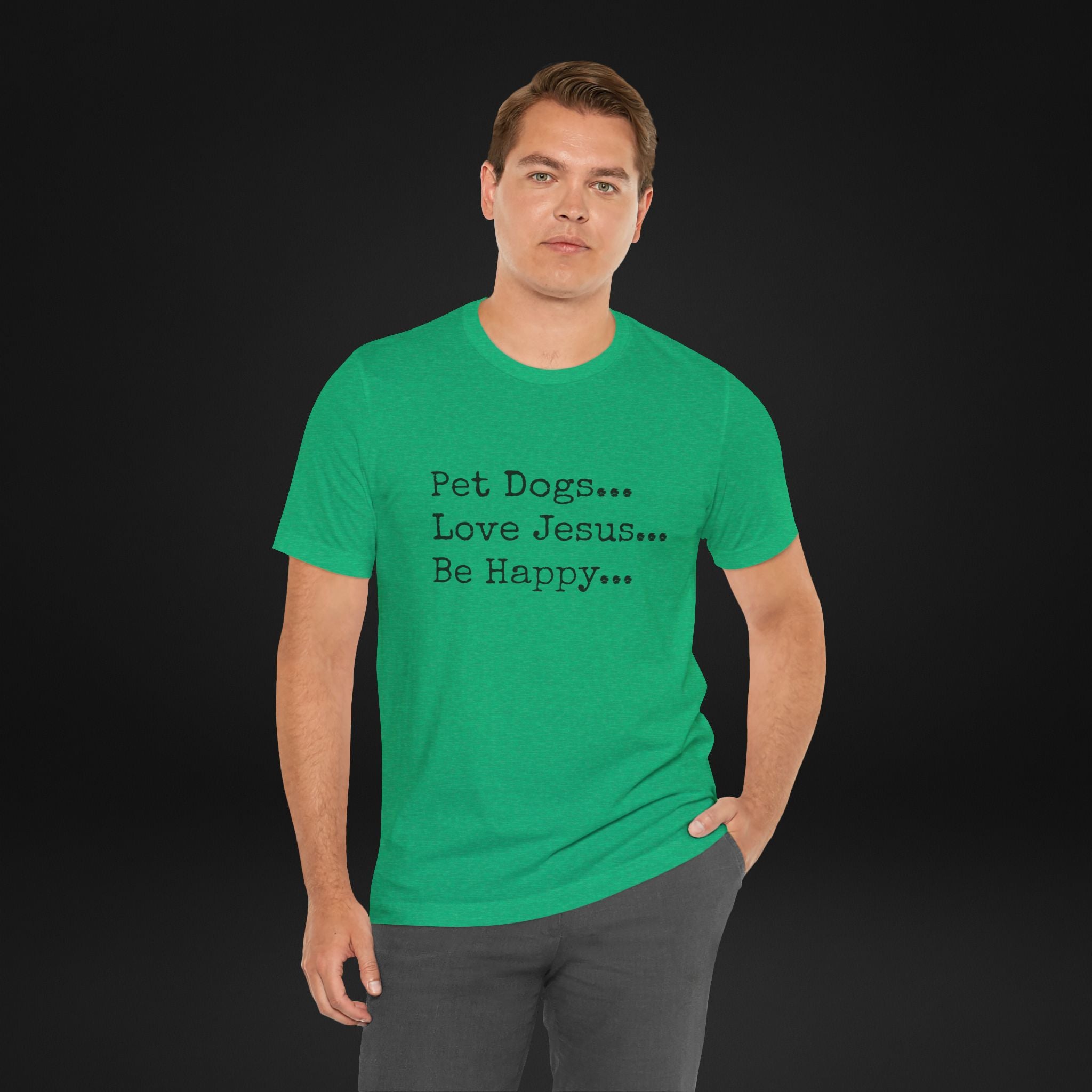 Pet Dogs Love Jesus Be Happy T-Shirt – Christian Dog Lover Faith Tee