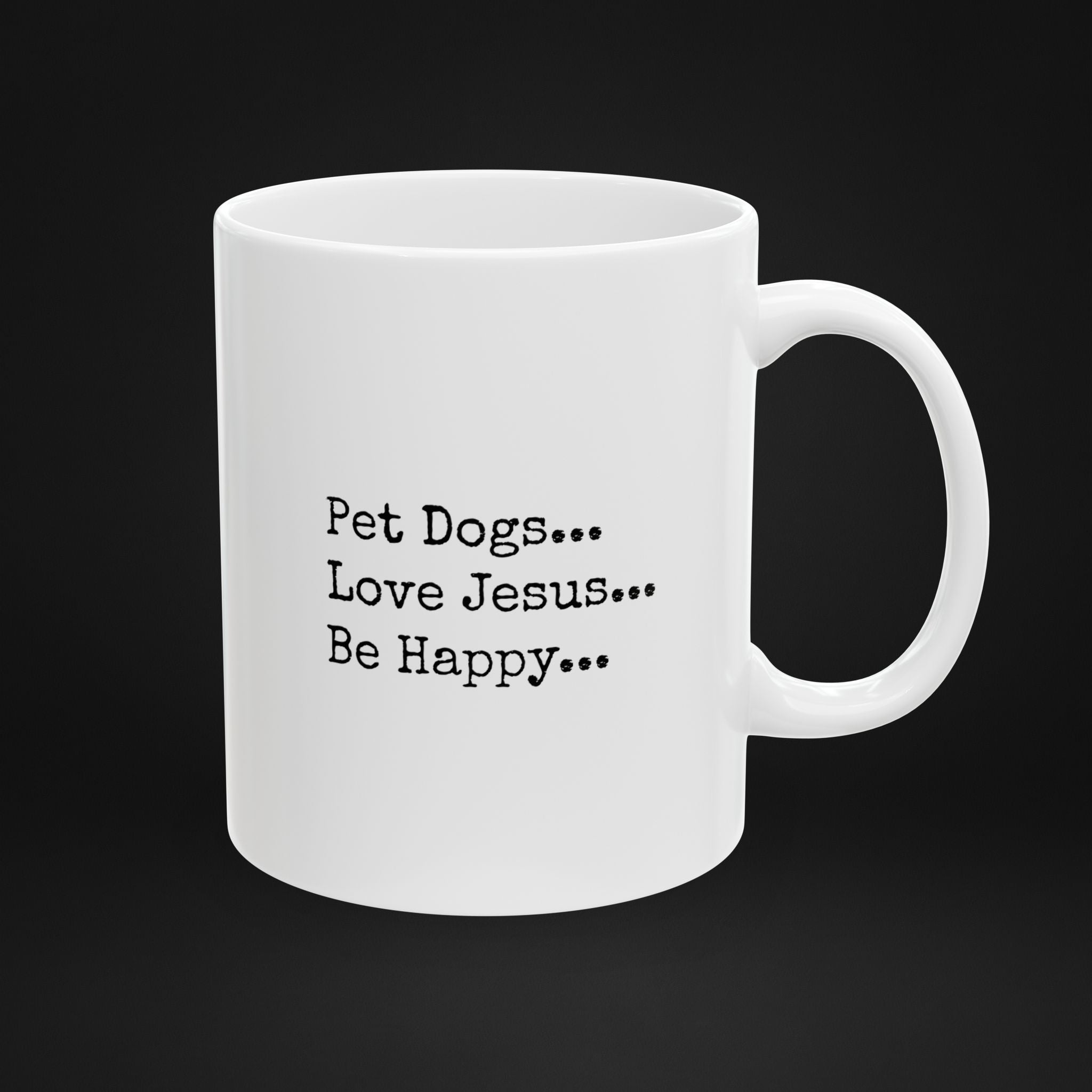 Pet Dogs Love Jesus Be Happy Coffee Mug – Christian Dog Lover Faith Mug