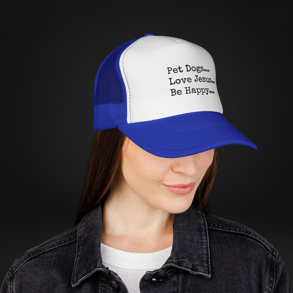 Pet Dogs Love Jesus Be Happy Trucker Hat – Christian Dog Lover Faith Hat