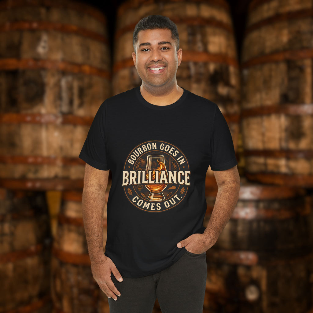 Bourbon Goes In Brilliance Comes Out T-Shirt | Kentucky Bourbon Graphic Tee