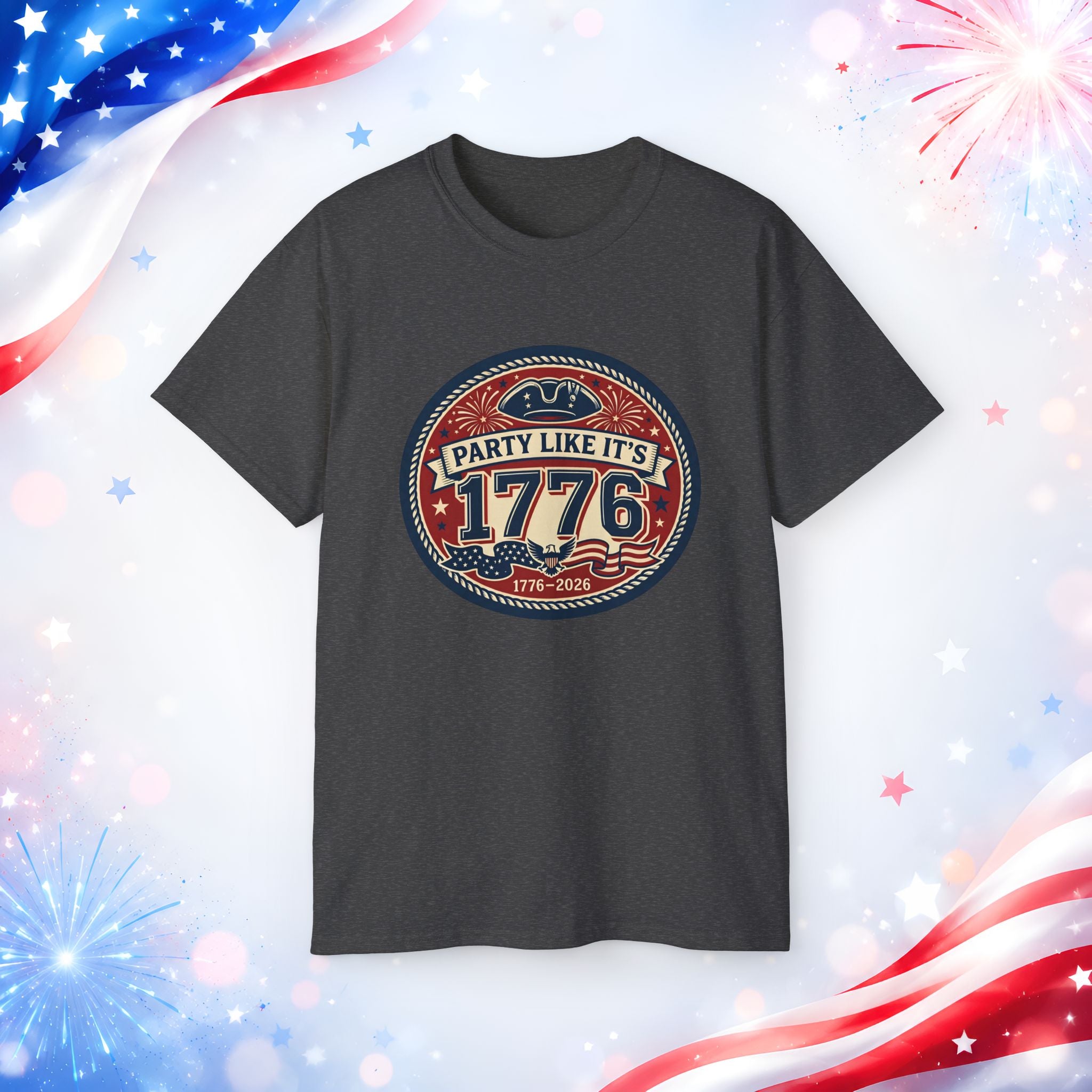 Party Like It’s 1776 T-Shirt | America 250th Birthday 4th of July Patriotic Tee