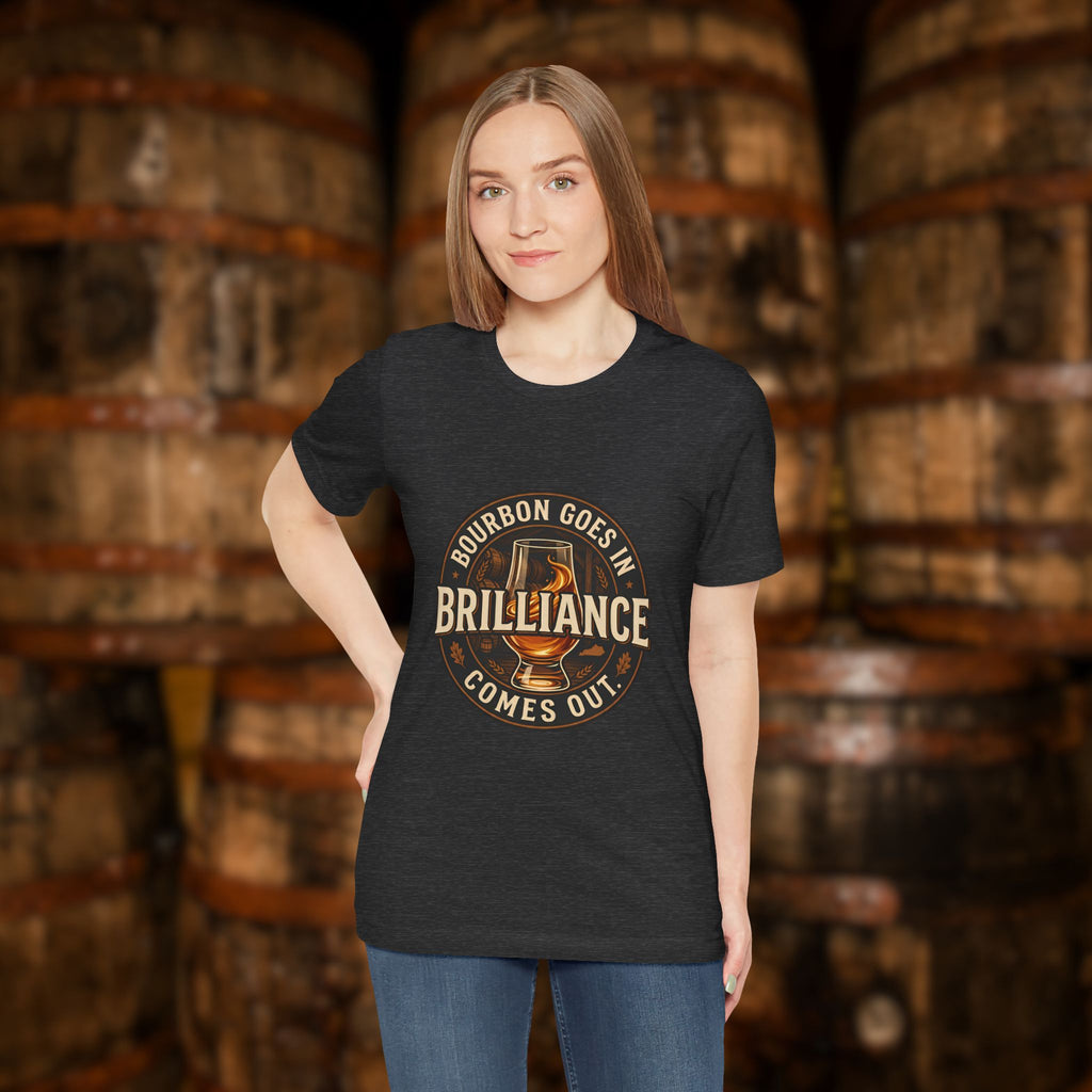 Bourbon Goes In Brilliance Comes Out T-Shirt | Kentucky Bourbon Graphic Tee
