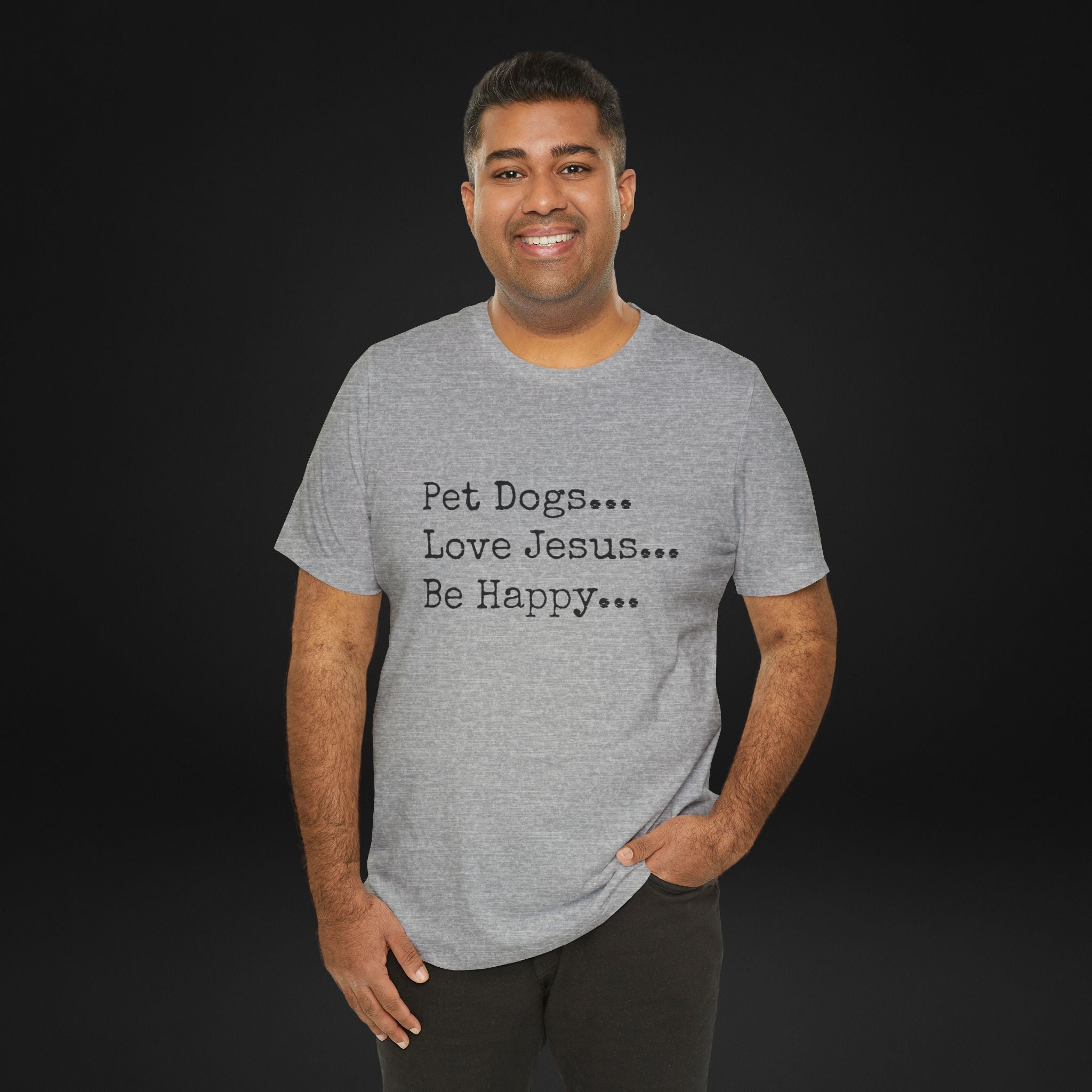 Pet Dogs Love Jesus Be Happy T-Shirt – Christian Dog Lover Faith Tee