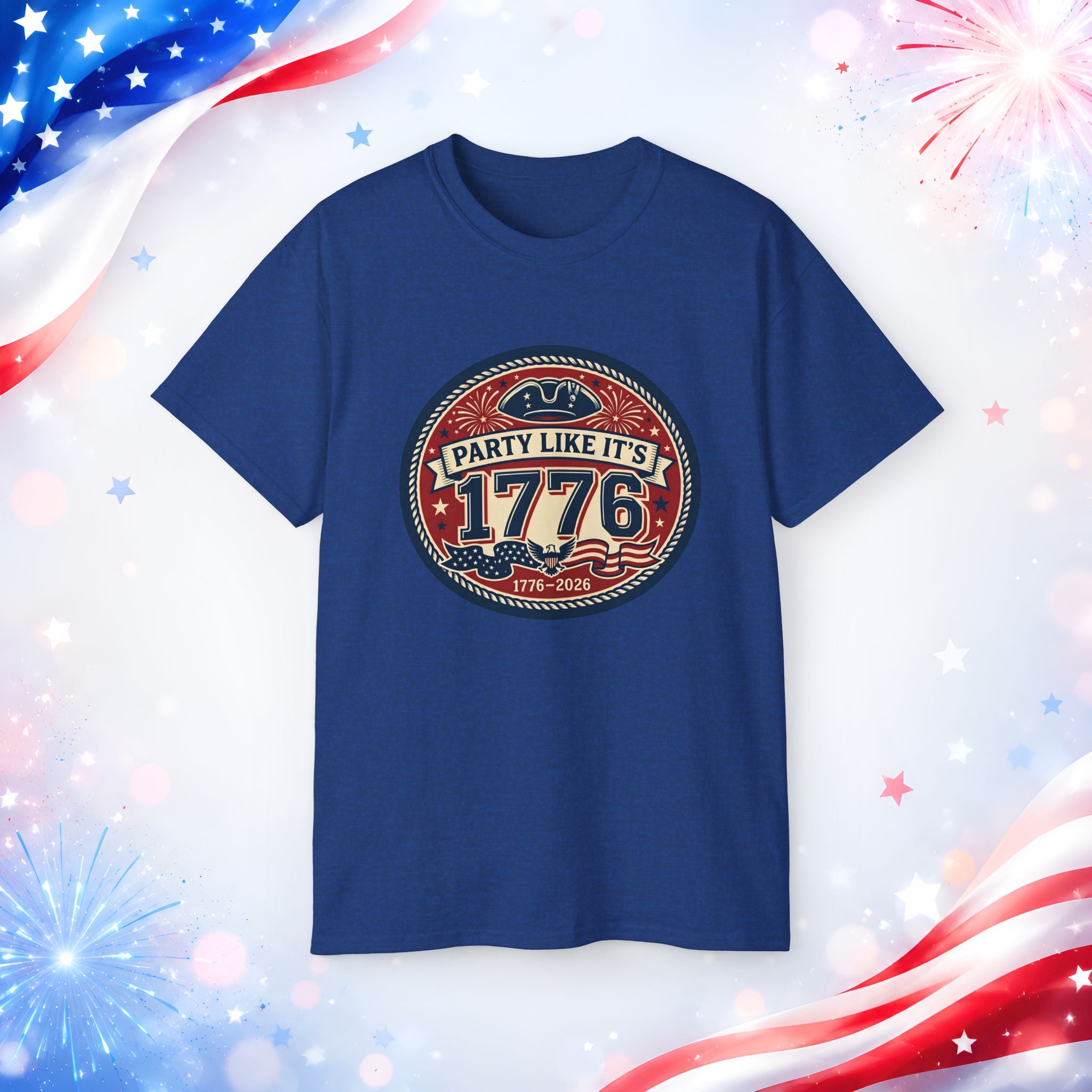 Party Like It’s 1776 T-Shirt | America 250th Birthday 4th of July Patriotic Tee