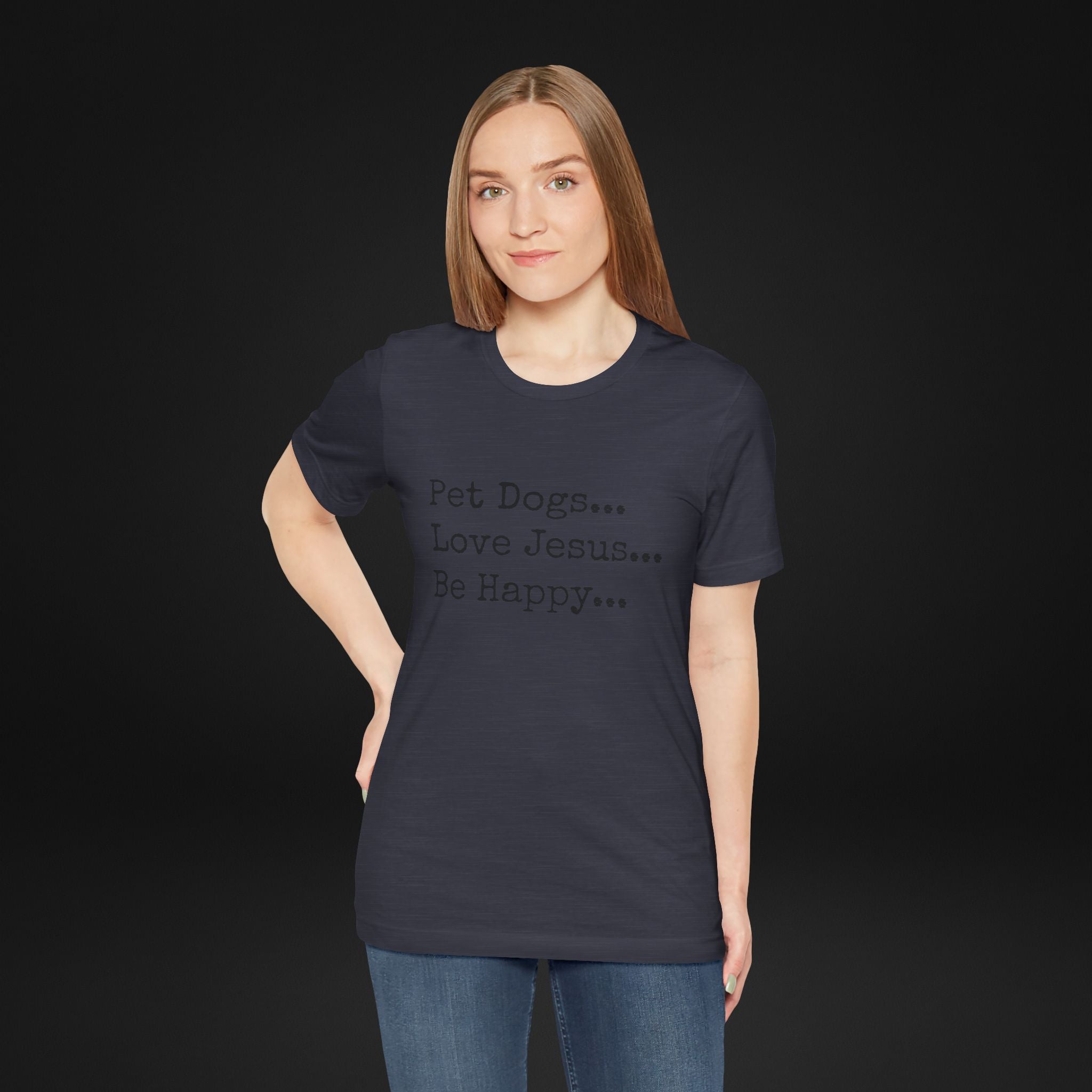 Pet Dogs Love Jesus Be Happy T-Shirt – Christian Dog Lover Faith Tee