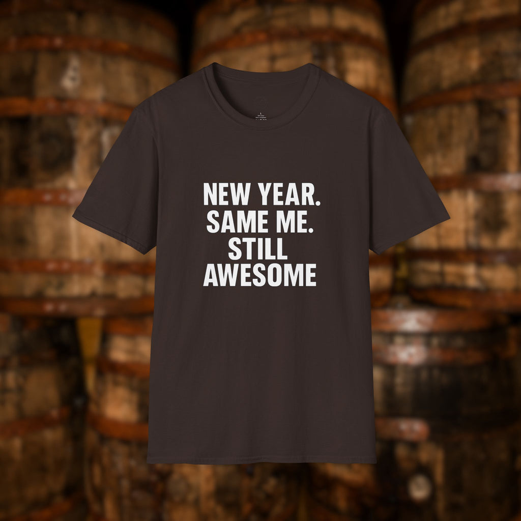 New Year Same Me Still Awesome T-Shirt – Funny New Year Graphic Tee, Bold Statement Unisex Shirt