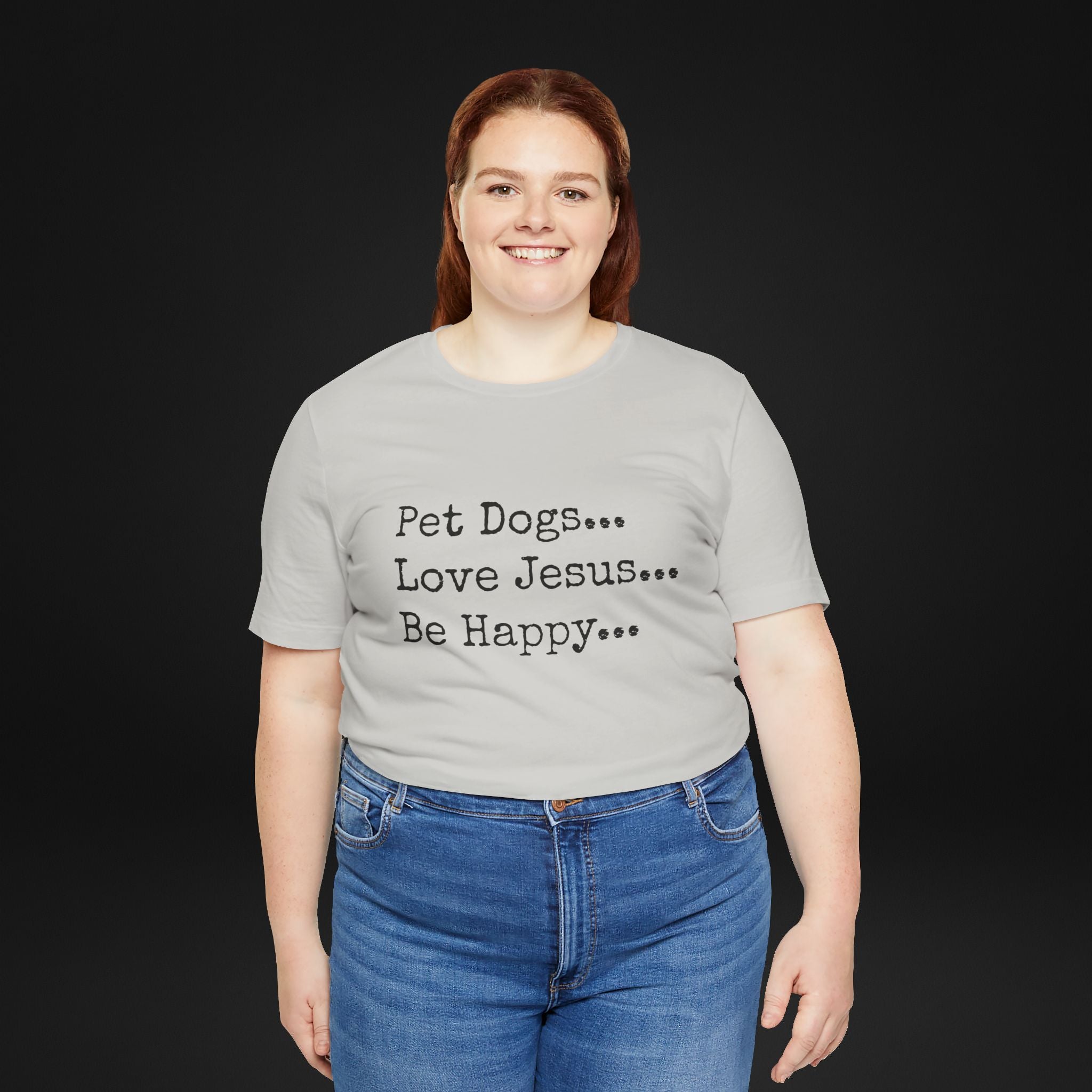 Pet Dogs Love Jesus Be Happy T-Shirt – Christian Dog Lover Faith Tee