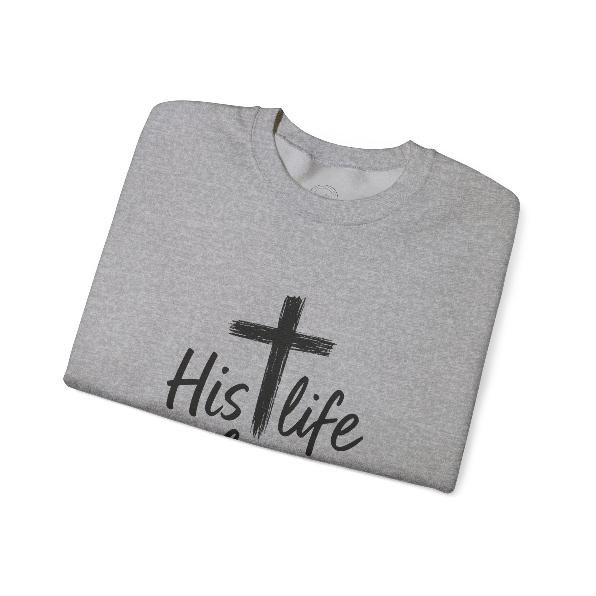 His Life for Mine Christian Sweatshirt – Inspirational Faith-Based Apparel