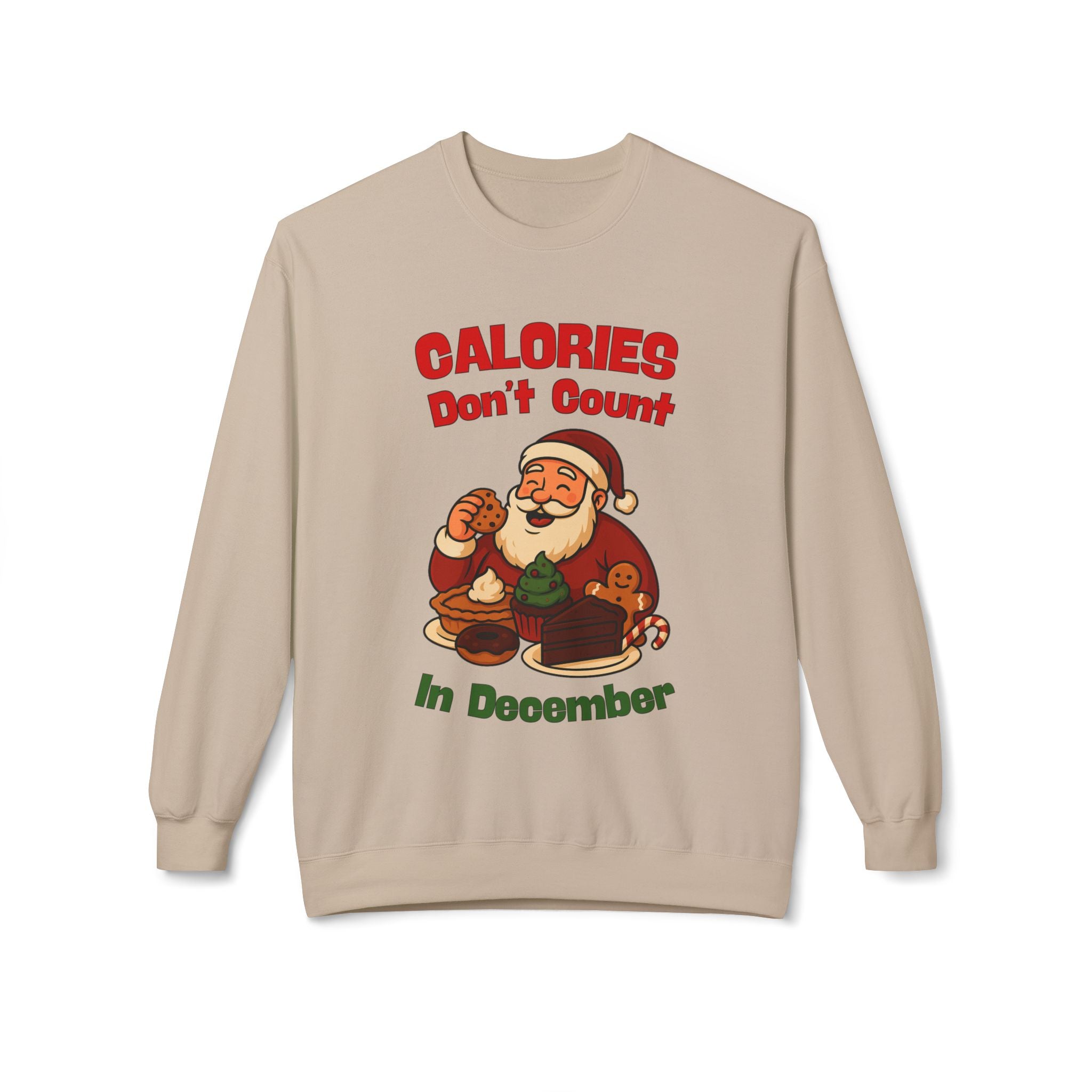 Calories Don’t Count in December Christmas Sweatshirt – Funny Santa Holiday Sweater