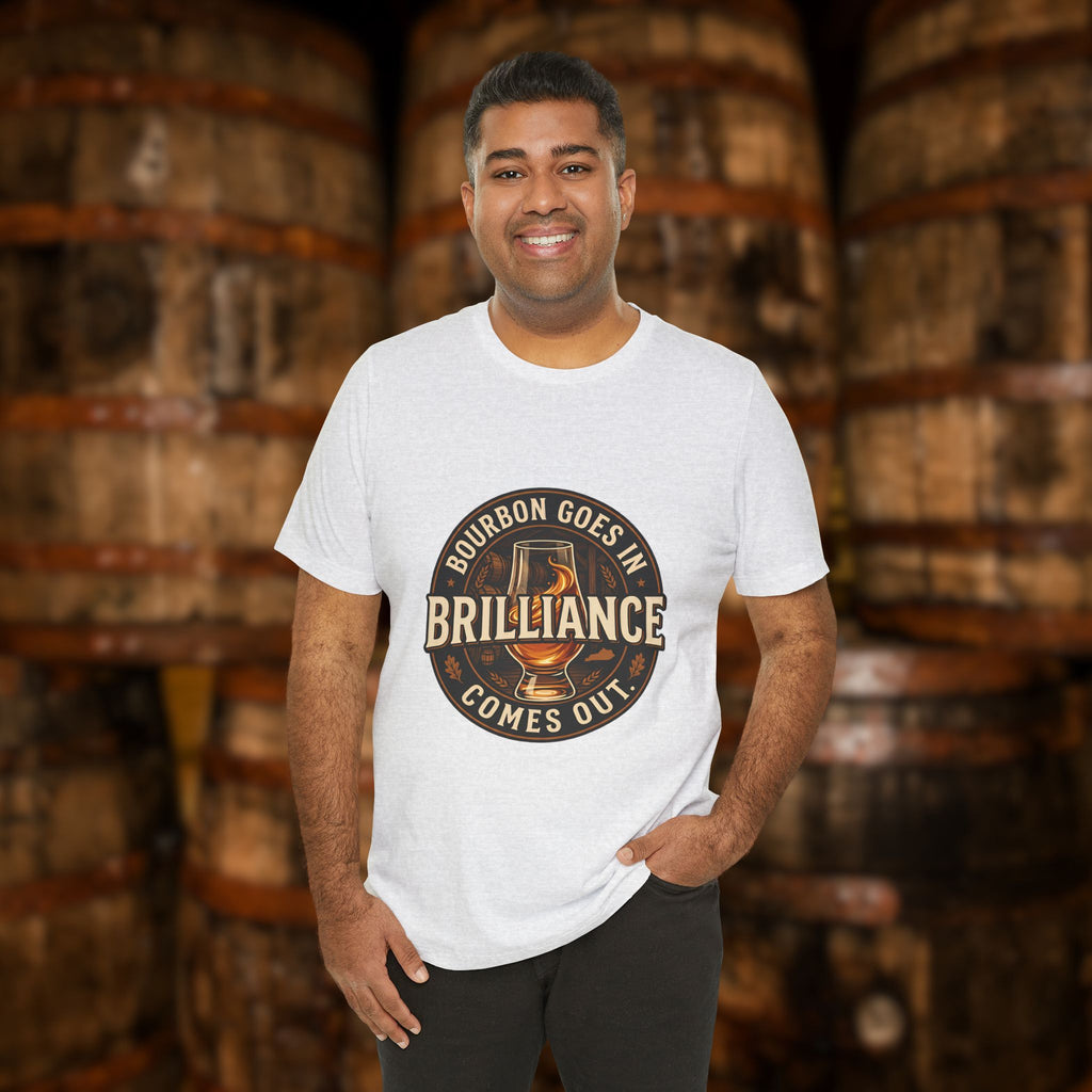 Bourbon Goes In Brilliance Comes Out T-Shirt | Kentucky Bourbon Graphic Tee