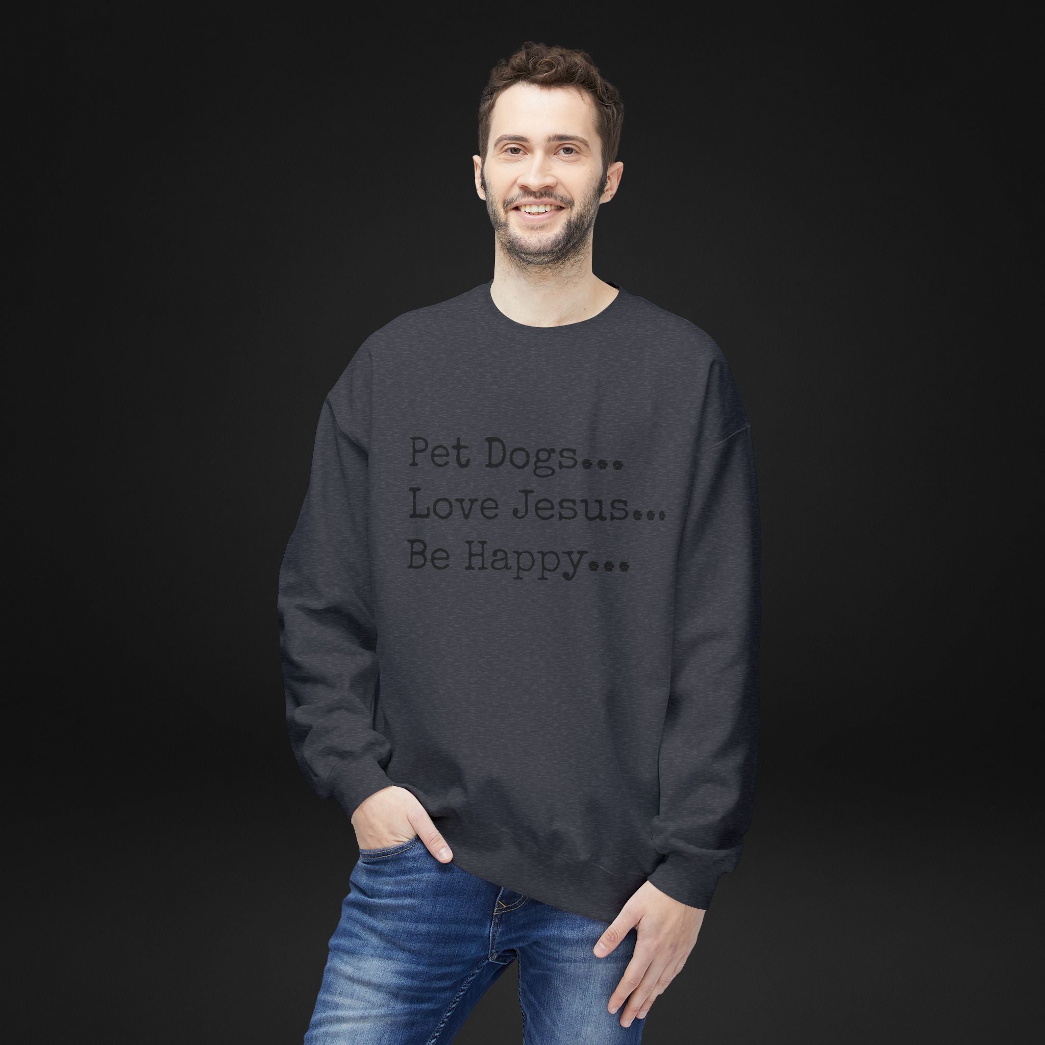Pet Dogs Love Jesus Be Happy Sweatshirt – Christian Dog Lover Faith Crewneck