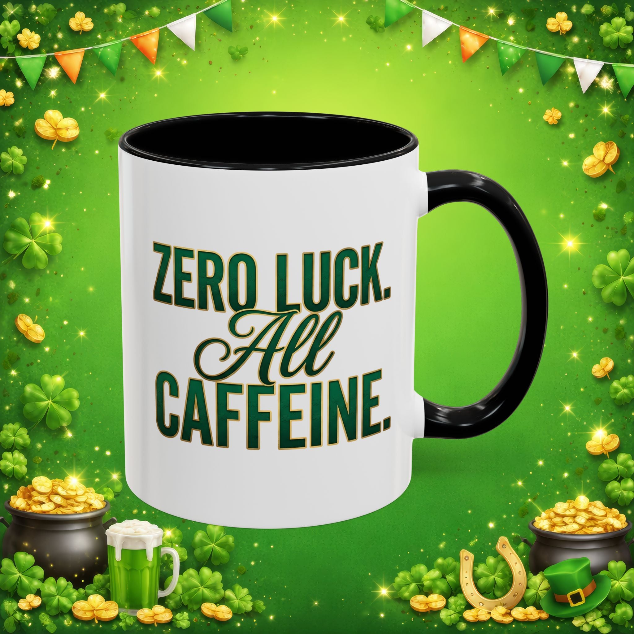 Zero Luck. All Caffeine. St. Patrick’s Day Coffee Mug – Funny Irish Coffee Lover Cup – Green & Gold Shamrock Design
