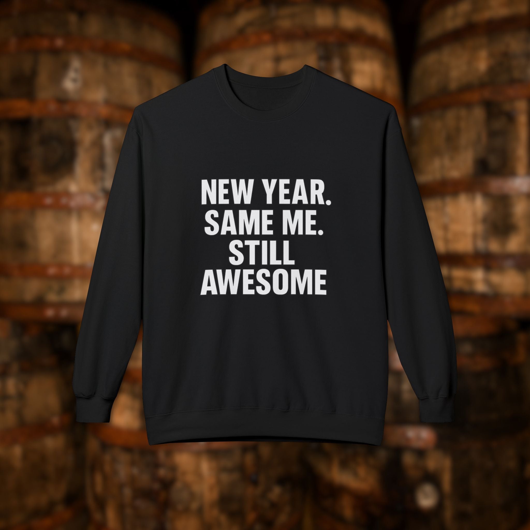 New Year Same Me Still Awesome Sweatshirt – Funny New Year Crewneck, Bold Statement Unisex Graphic Pullover