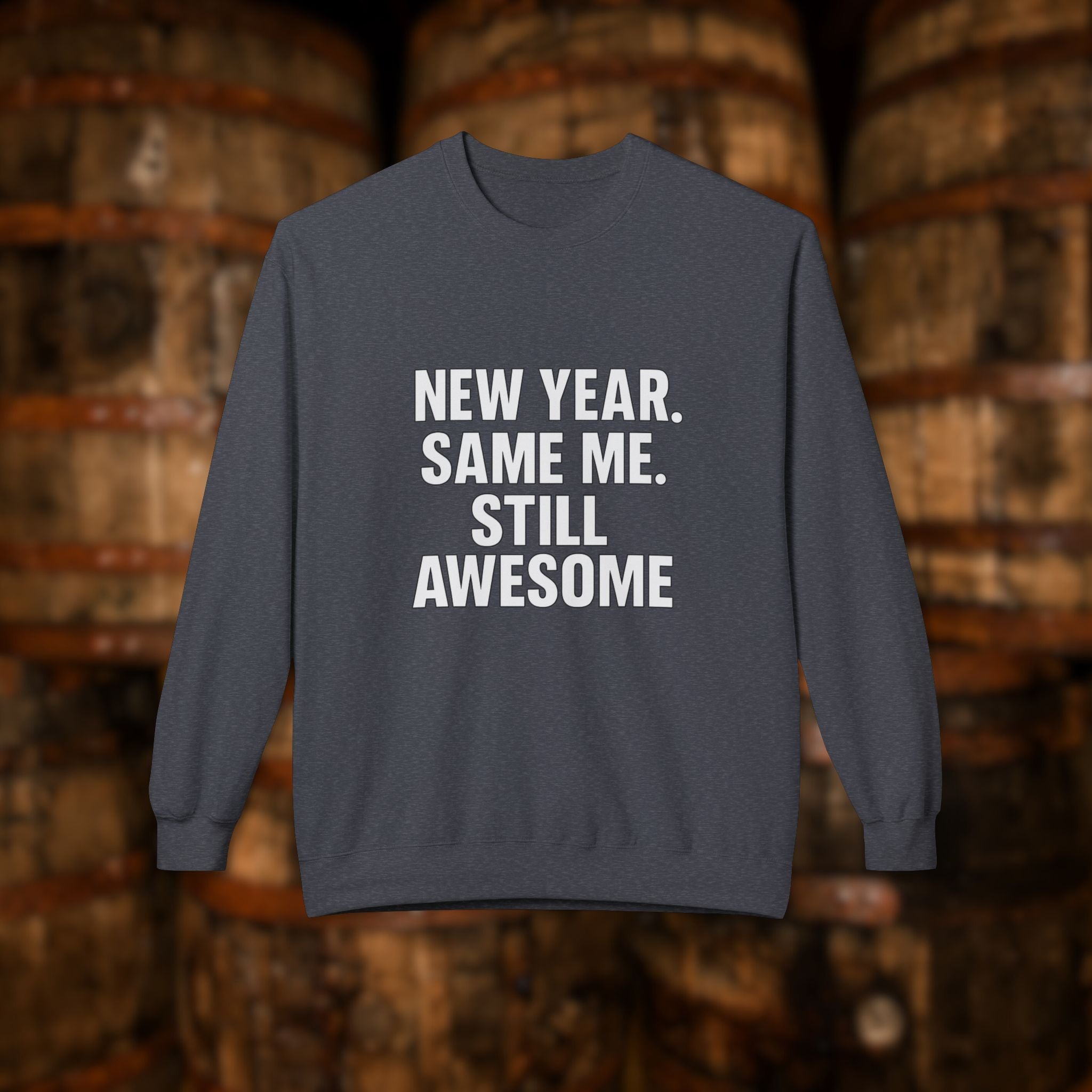 New Year Same Me Still Awesome Sweatshirt – Funny New Year Crewneck, Bold Statement Unisex Graphic Pullover