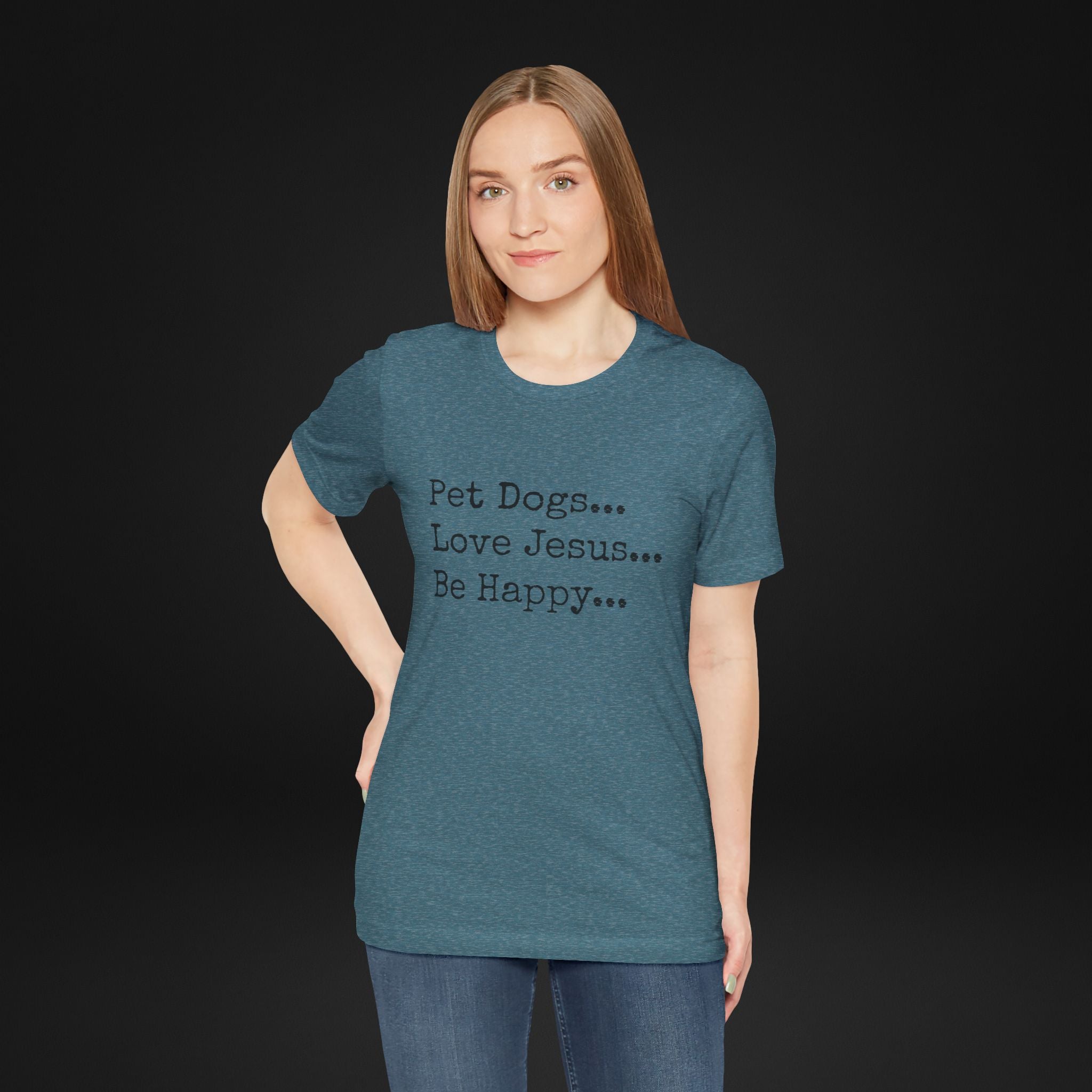 Pet Dogs Love Jesus Be Happy T-Shirt – Christian Dog Lover Faith Tee