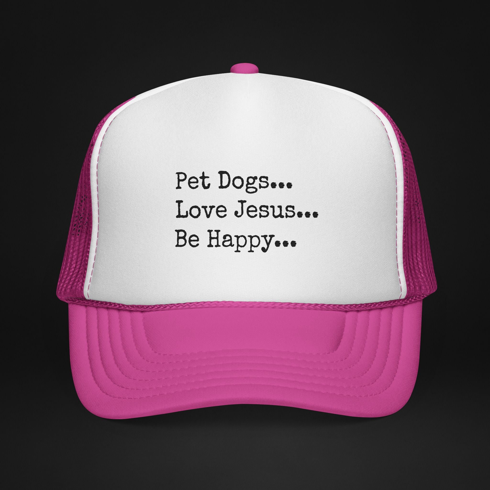 Pet Dogs Love Jesus Be Happy Trucker Hat – Christian Dog Lover Faith Hat