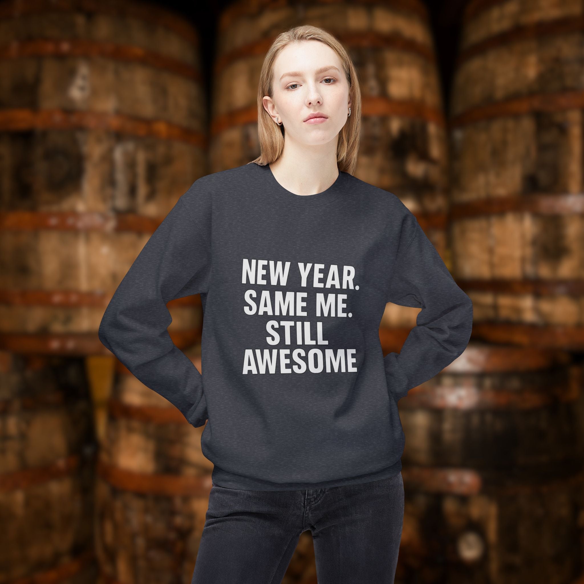 New Year Same Me Still Awesome Sweatshirt – Funny New Year Crewneck, Bold Statement Unisex Graphic Pullover