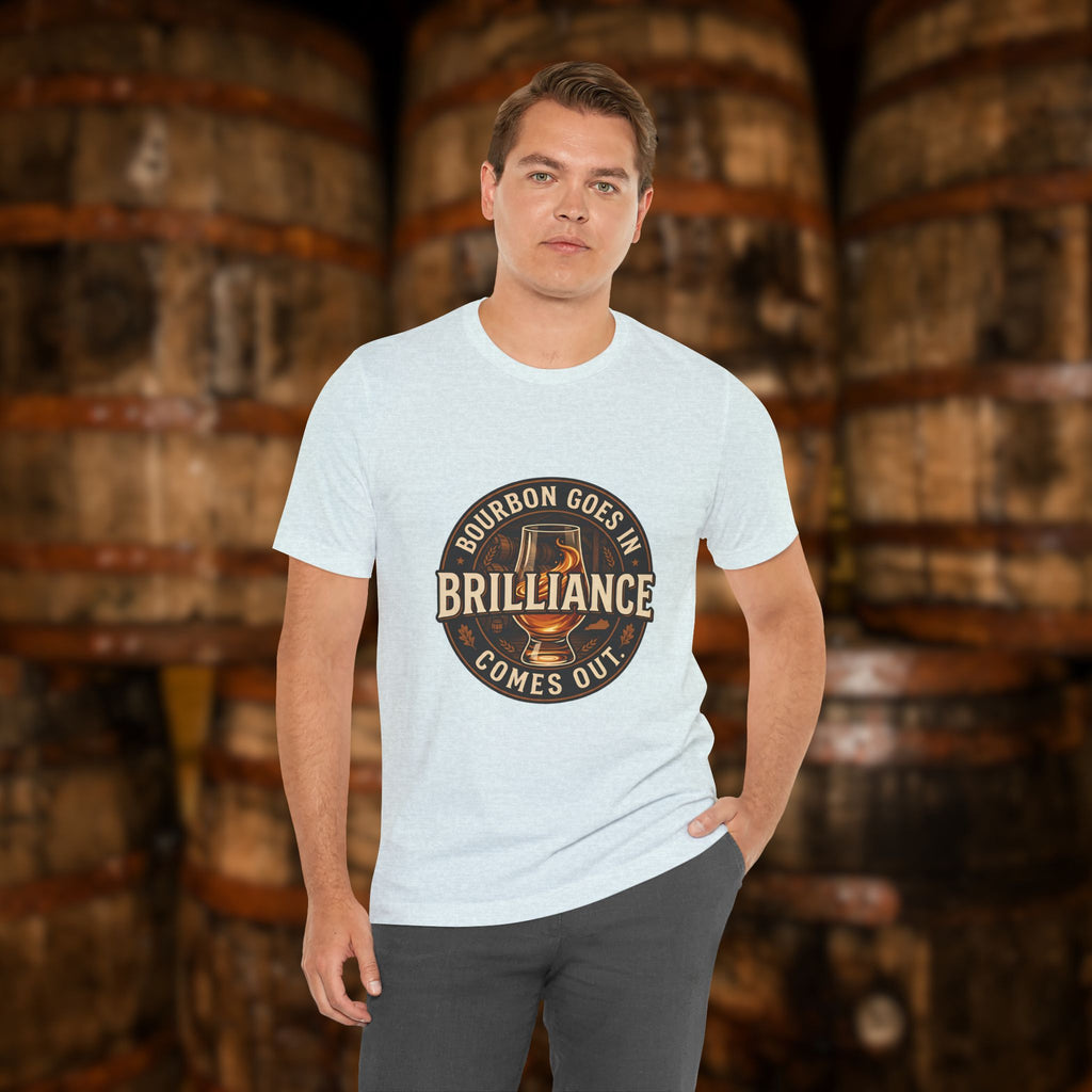 Bourbon Goes In Brilliance Comes Out T-Shirt | Kentucky Bourbon Graphic Tee