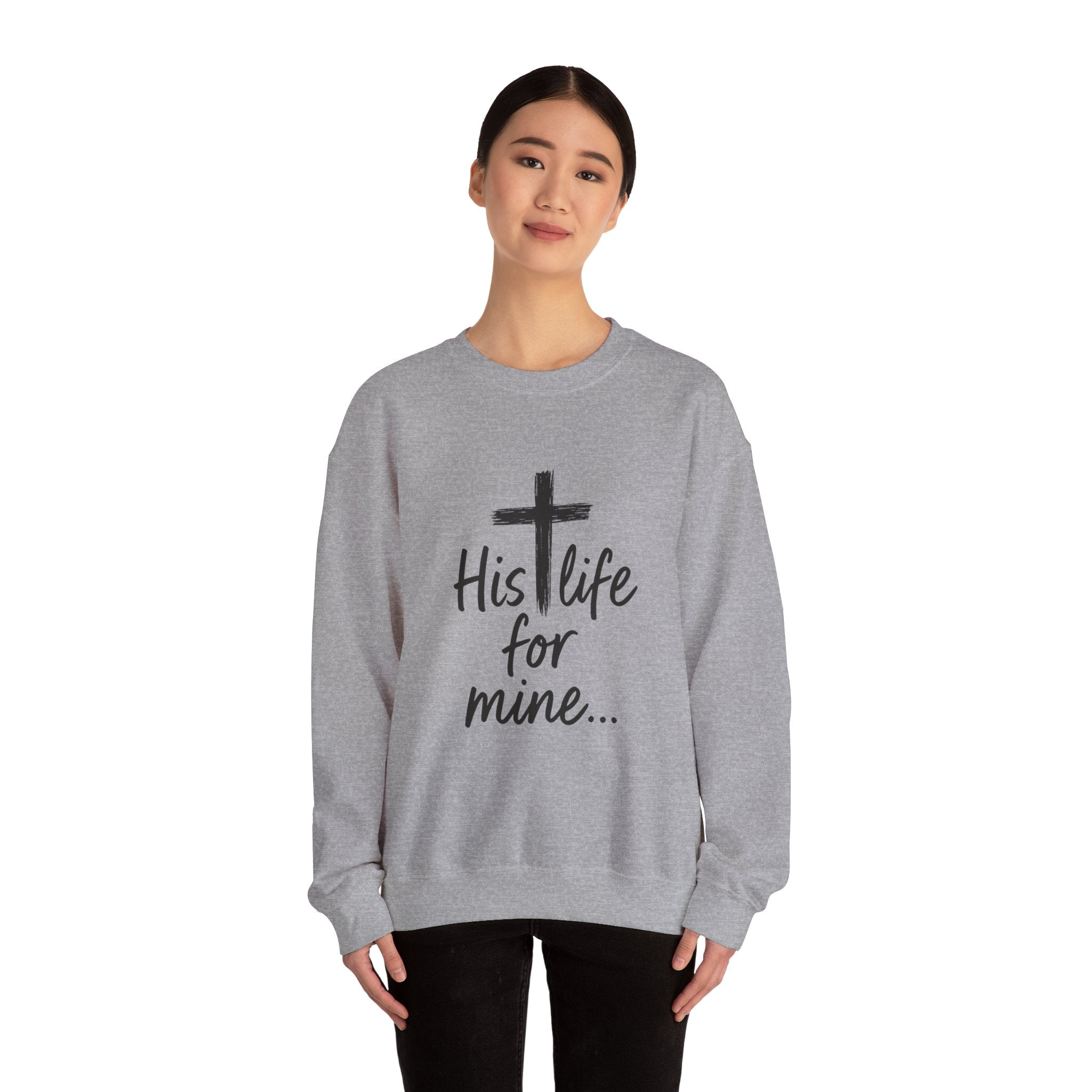 His Life for Mine Christian Sweatshirt – Inspirational Faith-Based Apparel